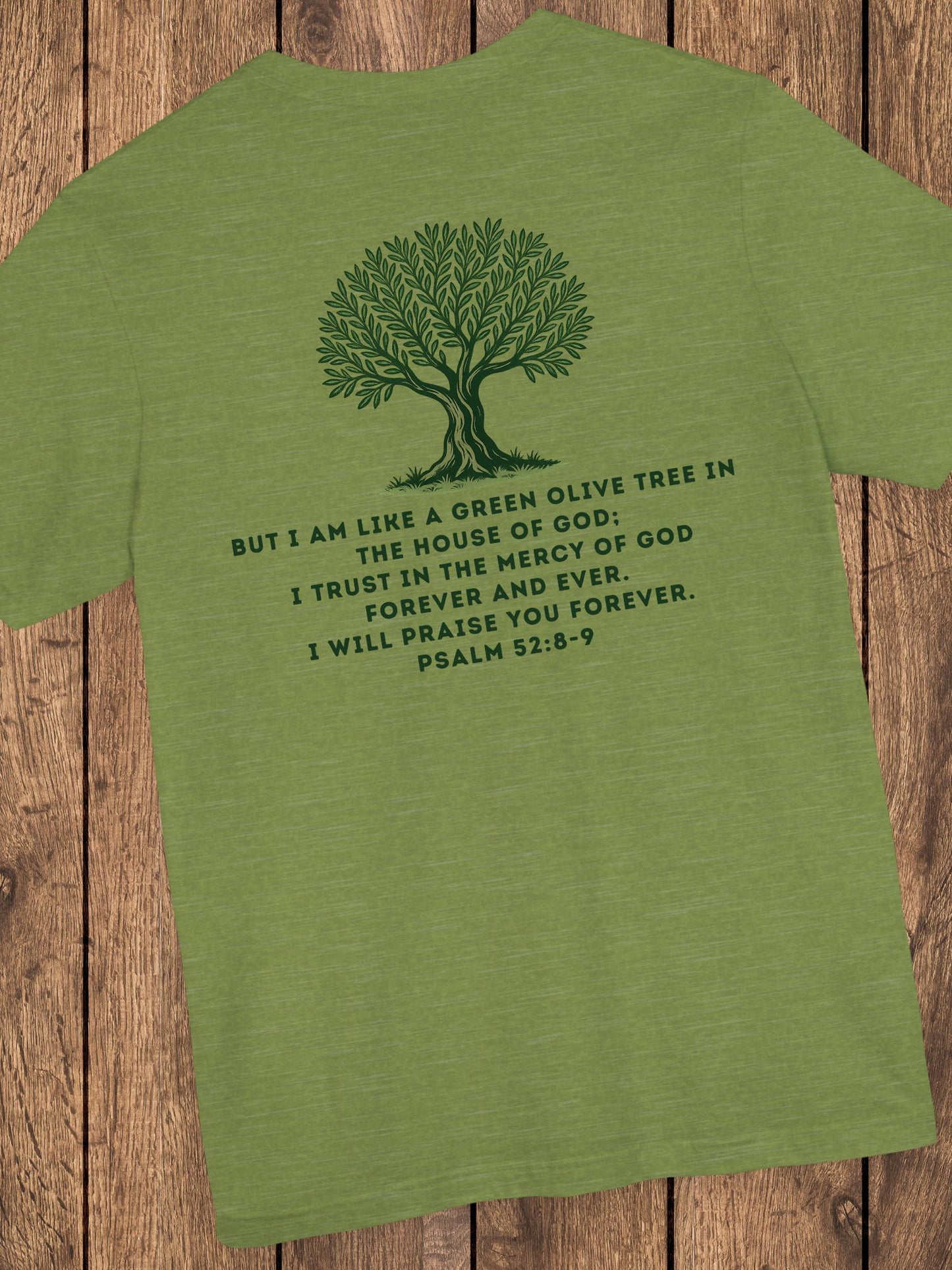 'But I am like a green olive tree in the house of God...' Unisex T-Shirt, Bible Verse Psalm 52 Tee, Christian Apparel