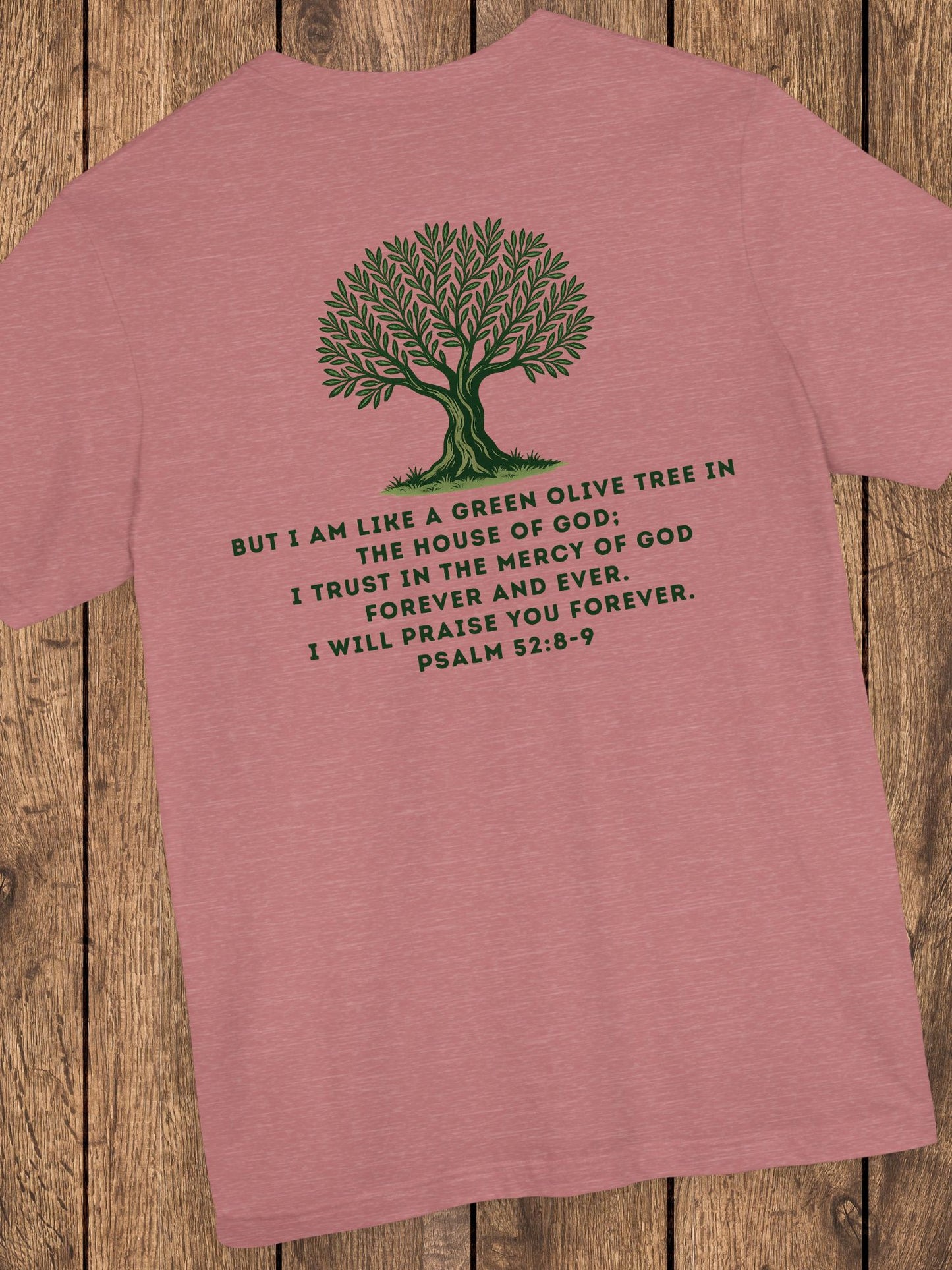 'But I am like a green olive tree in the house of God...' Unisex T-Shirt, Bible Verse Psalm 52 Tee, Christian Apparel