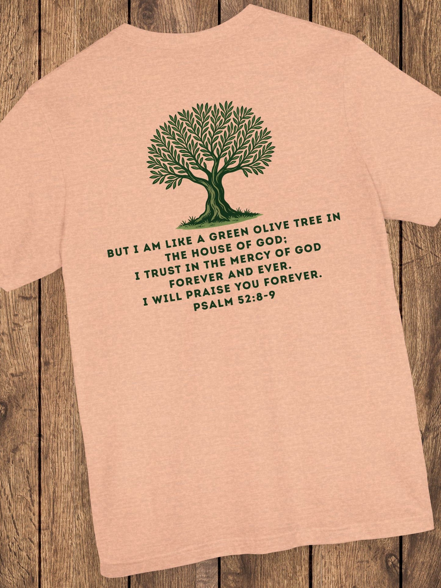 'But I am like a green olive tree in the house of God...' Unisex T-Shirt, Bible Verse Psalm 52 Tee, Christian Apparel