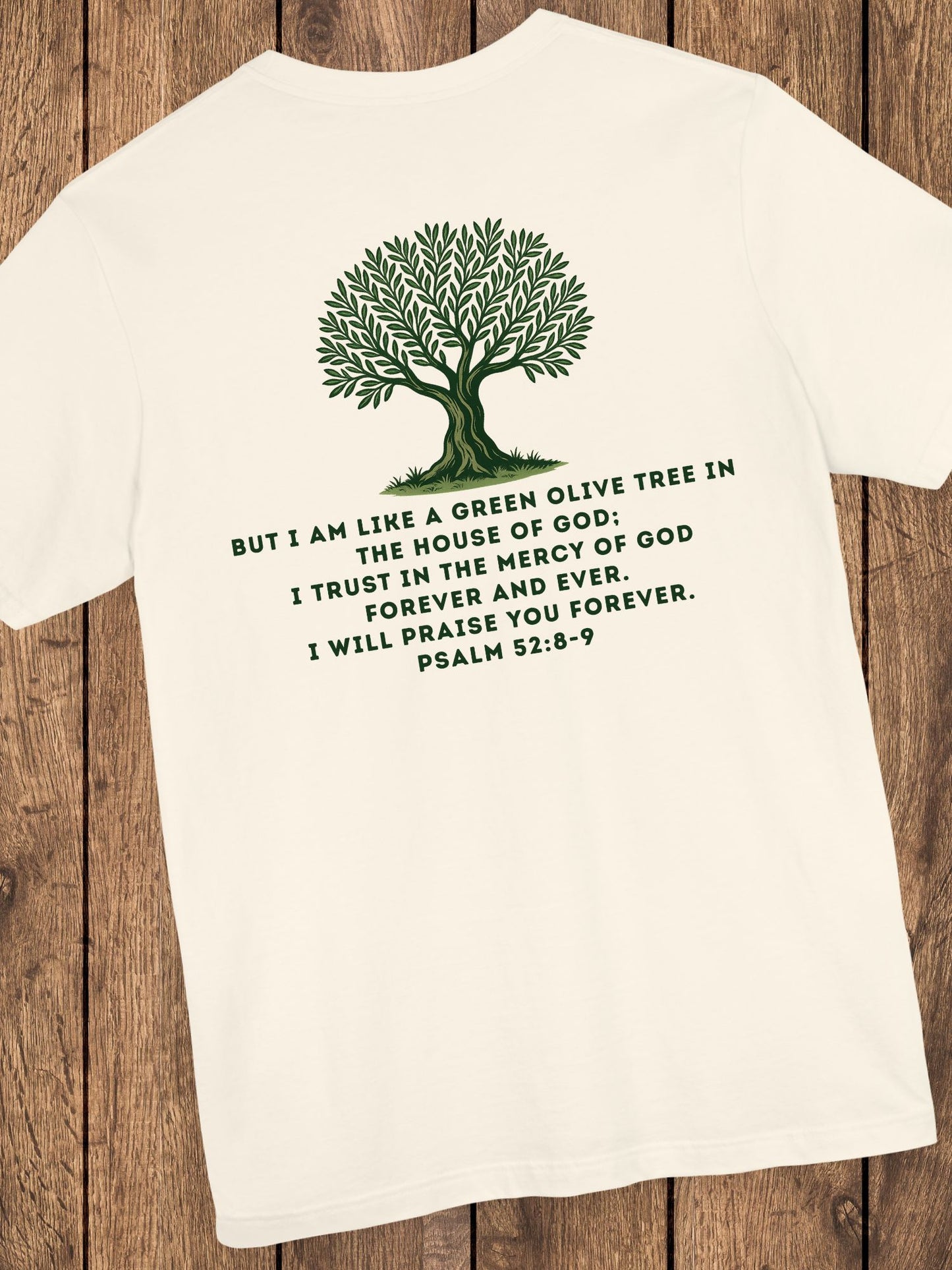 'But I am like a green olive tree in the house of God...' Unisex T-Shirt, Bible Verse Psalm 52 Tee, Christian Apparel