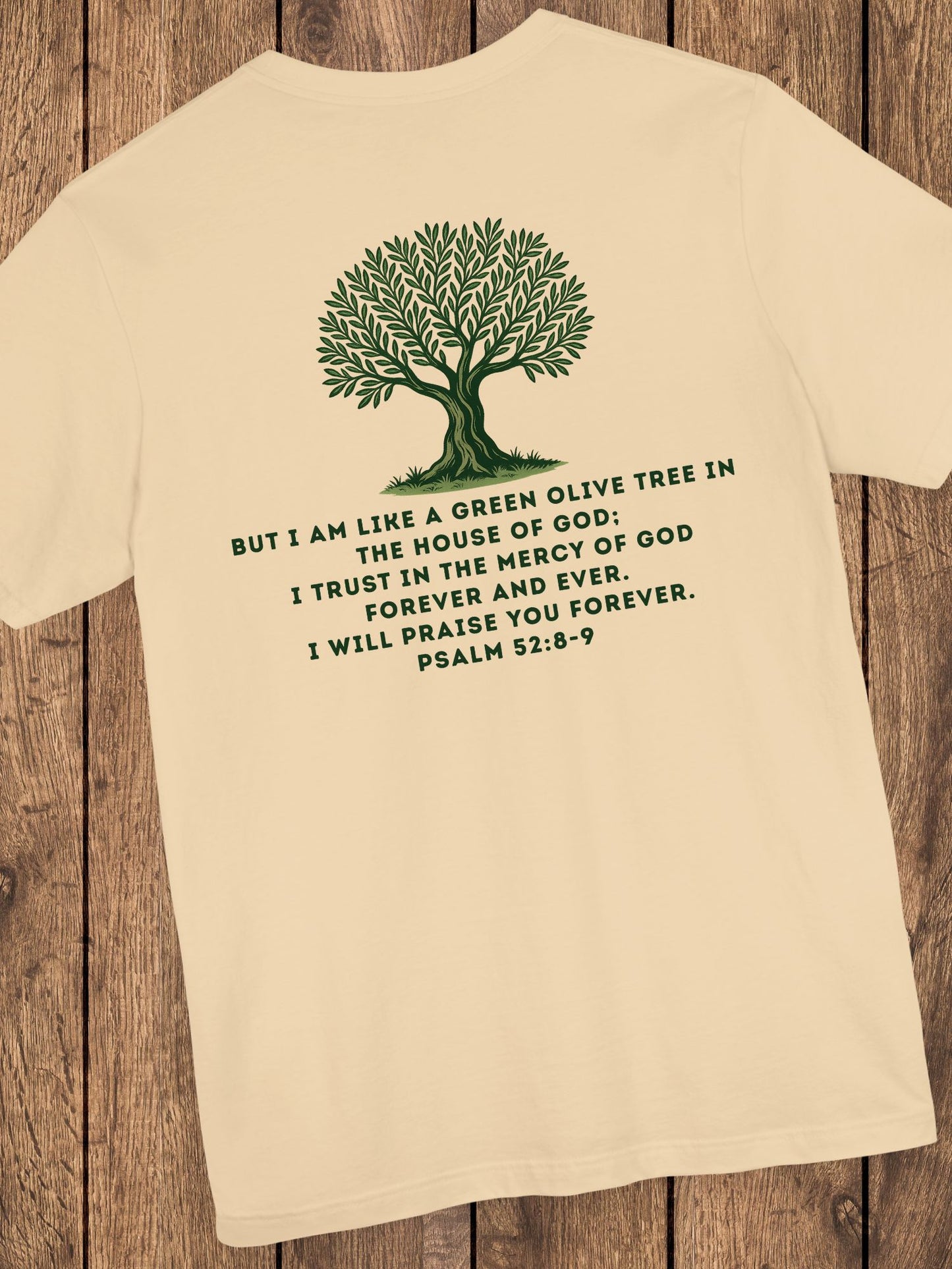 'But I am like a green olive tree in the house of God...' Unisex T-Shirt, Bible Verse Psalm 52 Tee, Christian Apparel