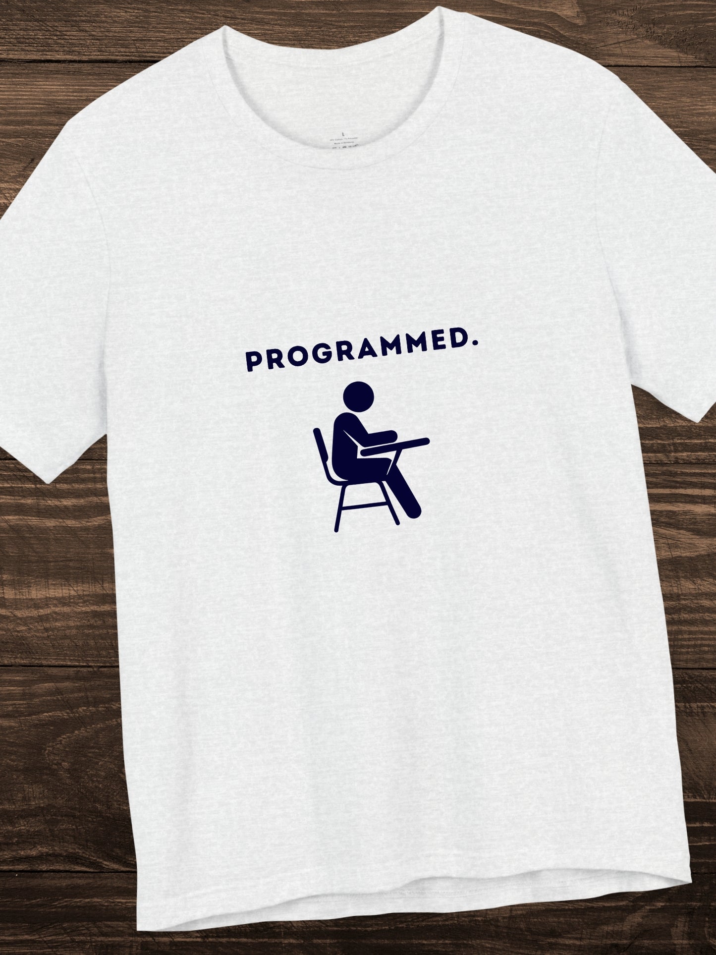 'Programmed.' Student Graphic Unisex T-Shirt, Anti-School, Pro-Freedom