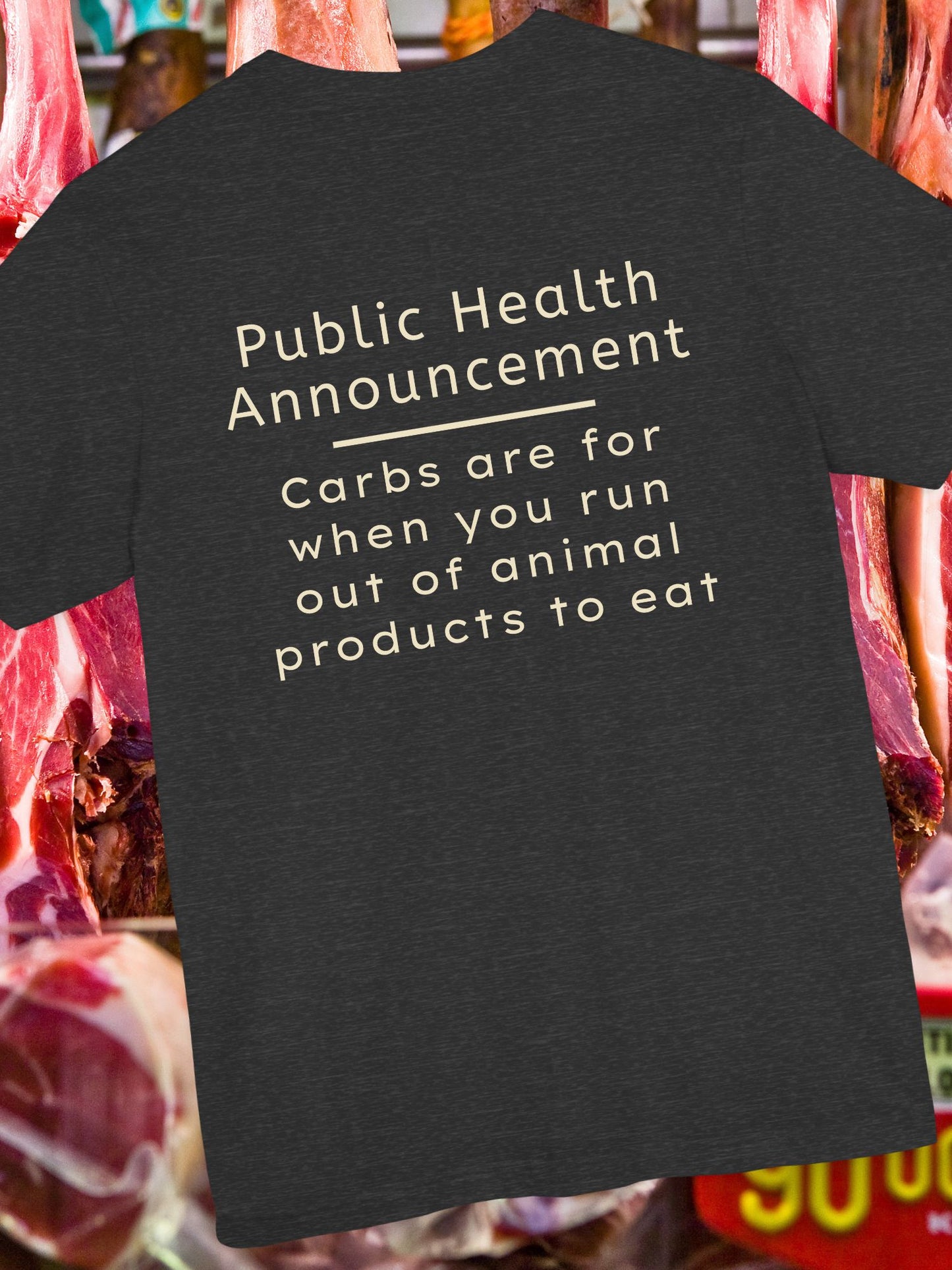 "Public Health Announcement" Unisex T-Shirt, Carnivore Gift, Anti-Vegan Apparel