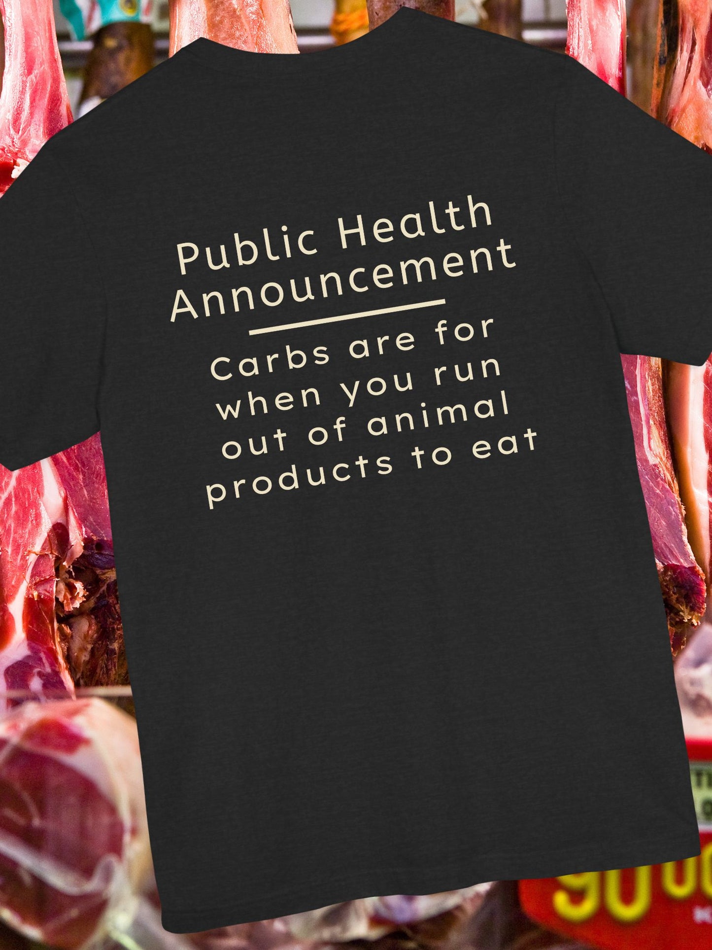 "Public Health Announcement" Unisex T-Shirt, Carnivore Gift, Anti-Vegan Apparel
