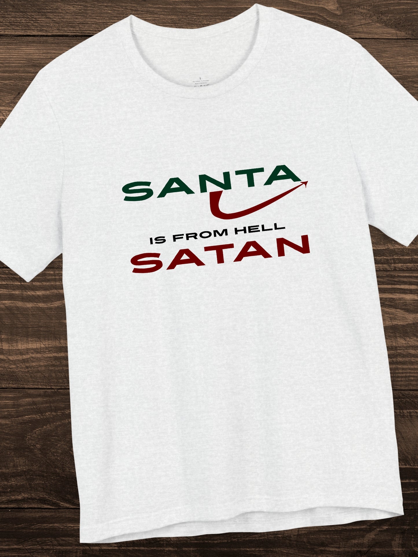 'Santa Is From Hell' Unisex T-Shirt, Anti-Santa Tee