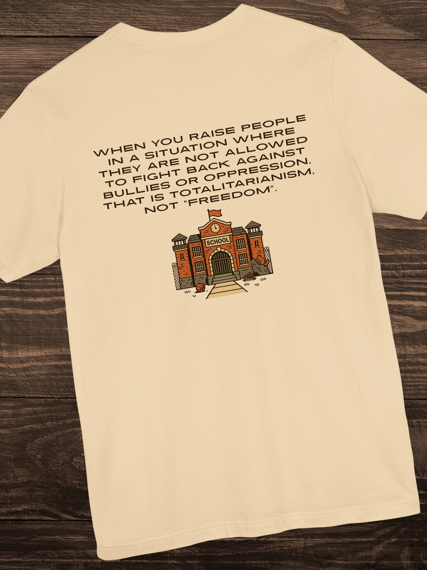 School is Totalitarian Unisex T-Shirt, Anti-School Tee, Pro-Freedom Wear
