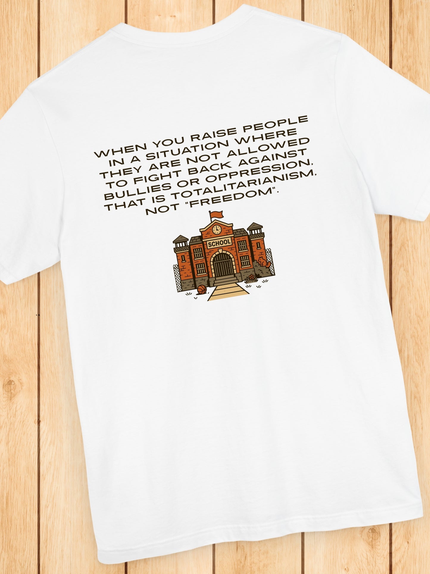 School is Totalitarian Unisex T-Shirt, Anti-School Tee, Pro-Freedom Wear