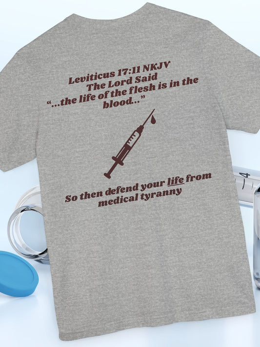 Leviticus 17:11 The Life is in the Blood Unisex T-Shirt, Christian Anti-Vaccination Tee, Jesus Quote