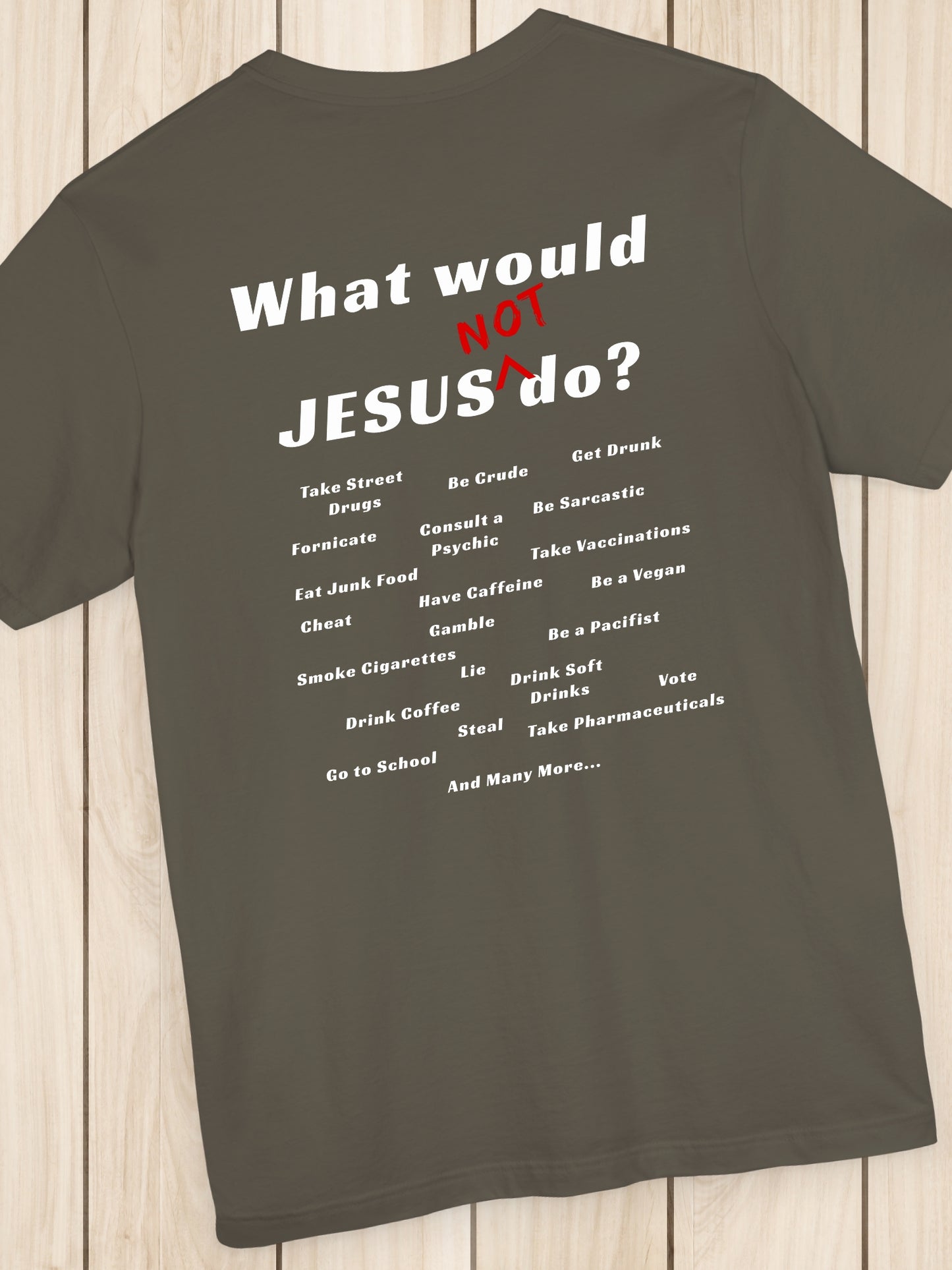 'What would Jesus NOT do?' Unisex T-Shirt, Christian Apparel, Jesus Tee, Faith and Inspirational