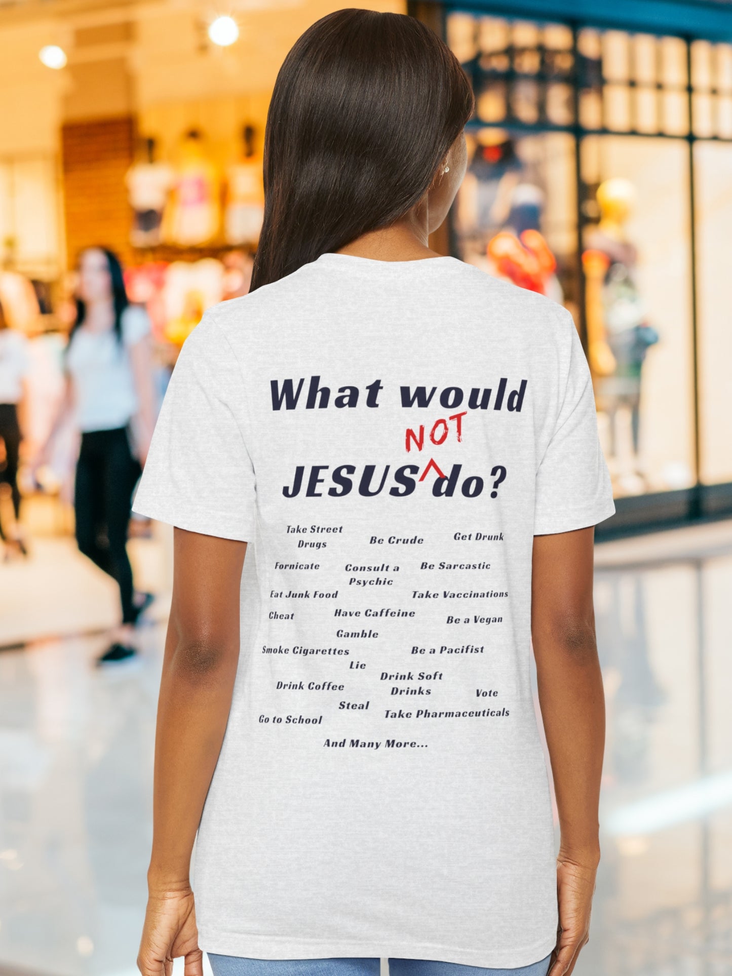 'What would Jesus NOT do?' Unisex T-Shirt, Christian Apparel, Jesus Tee, Faith and Inspirational