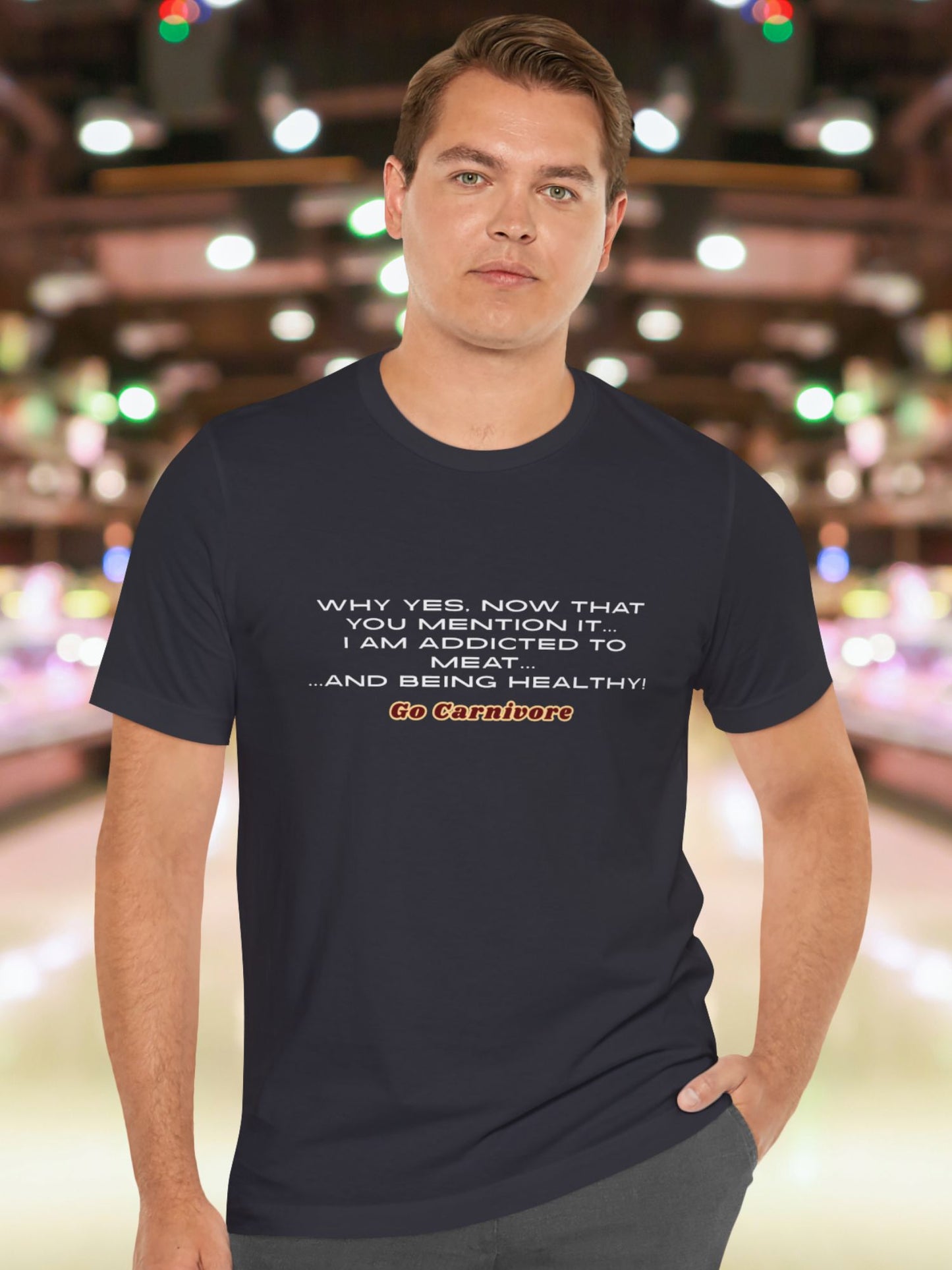 'Why yes, now that you mention it... I am addicted to meat... and being healthy!, Go Carnivore' Unisex T-Shirt, Carnivore Diet Apparel, Health and Wellness
