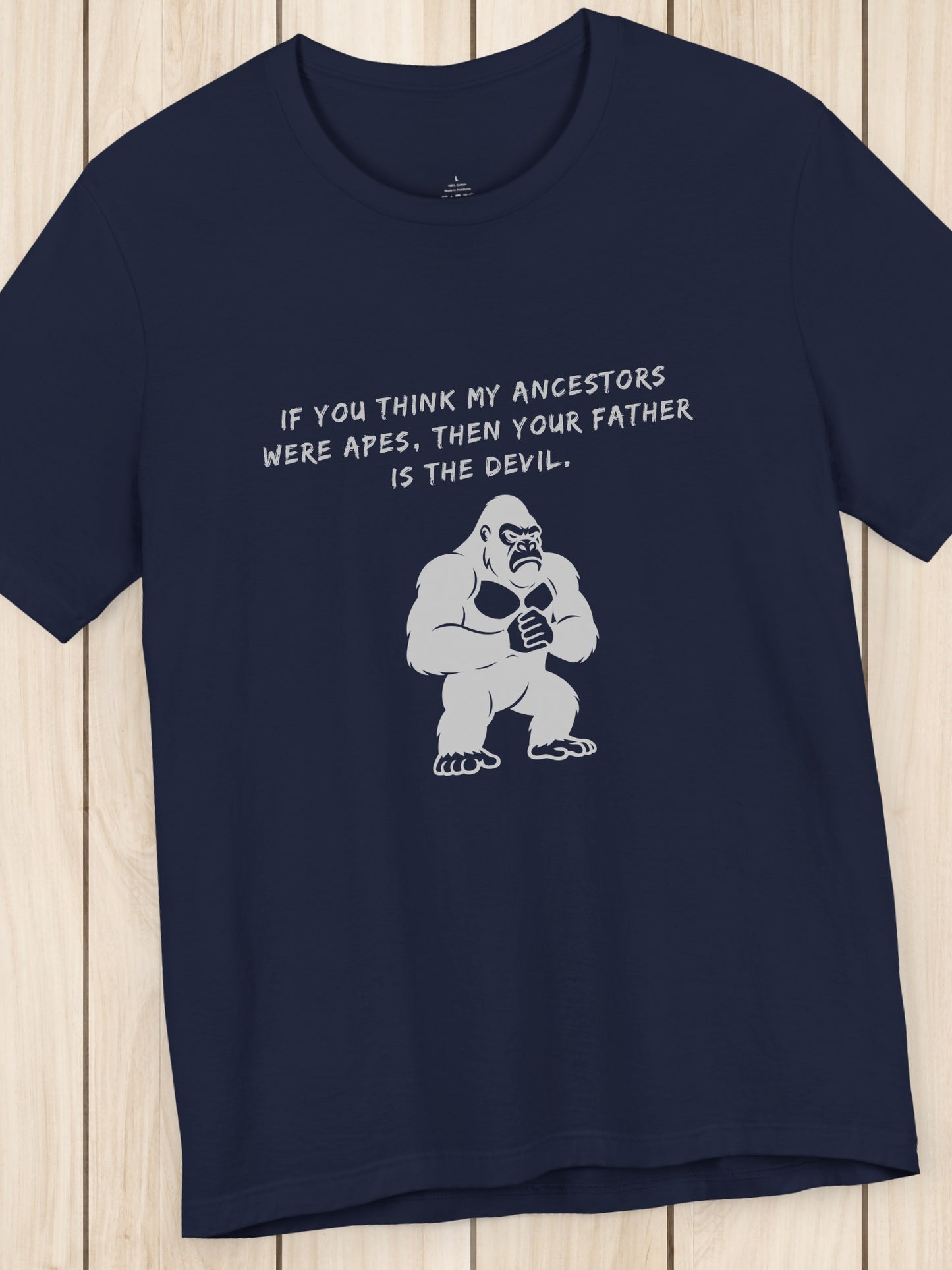'If you think my ancestors were apes, then your father is the devil.' Angry Gorilla Graphic Unisex T-Shirt, Christian Apparel