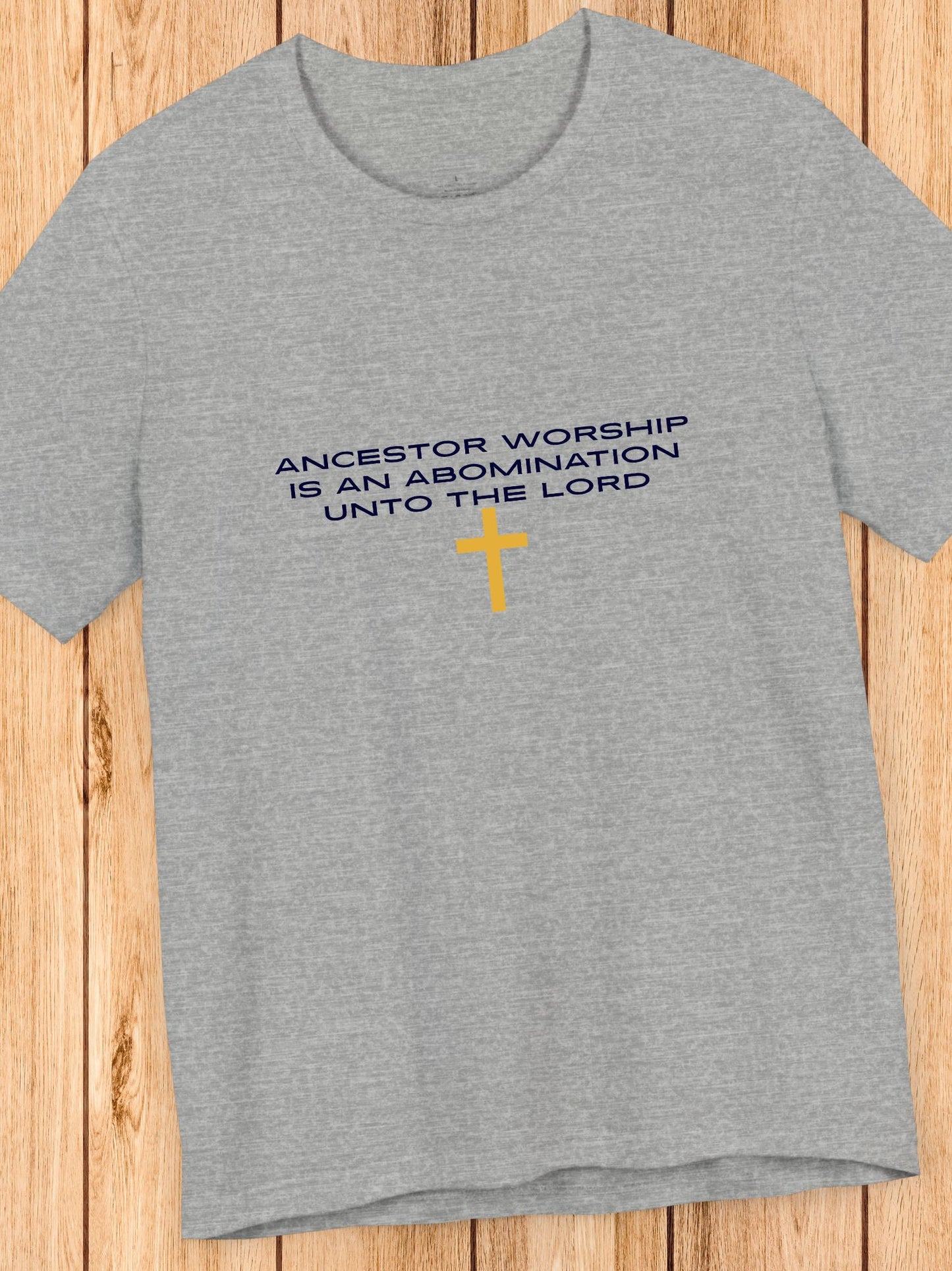 'Ancestor Worship is an Abomination unto the Lord' Unisex T-Shirt, Christian Apparel