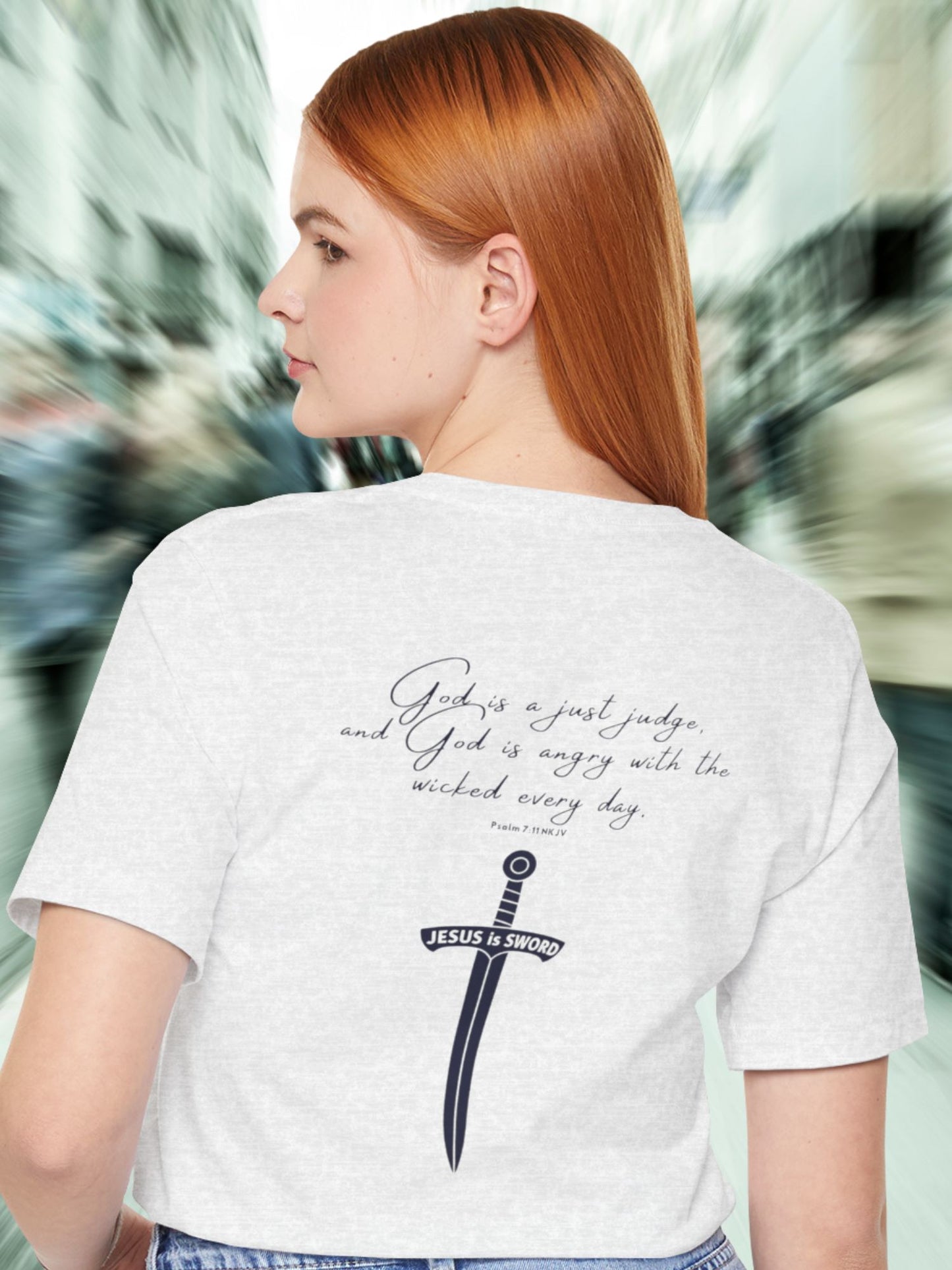 '...God is angry with the wicked every day, Jesus is Sword' Unisex T-Shirt, Bible Verse Tee Psalm 7:11, Christian Apparel