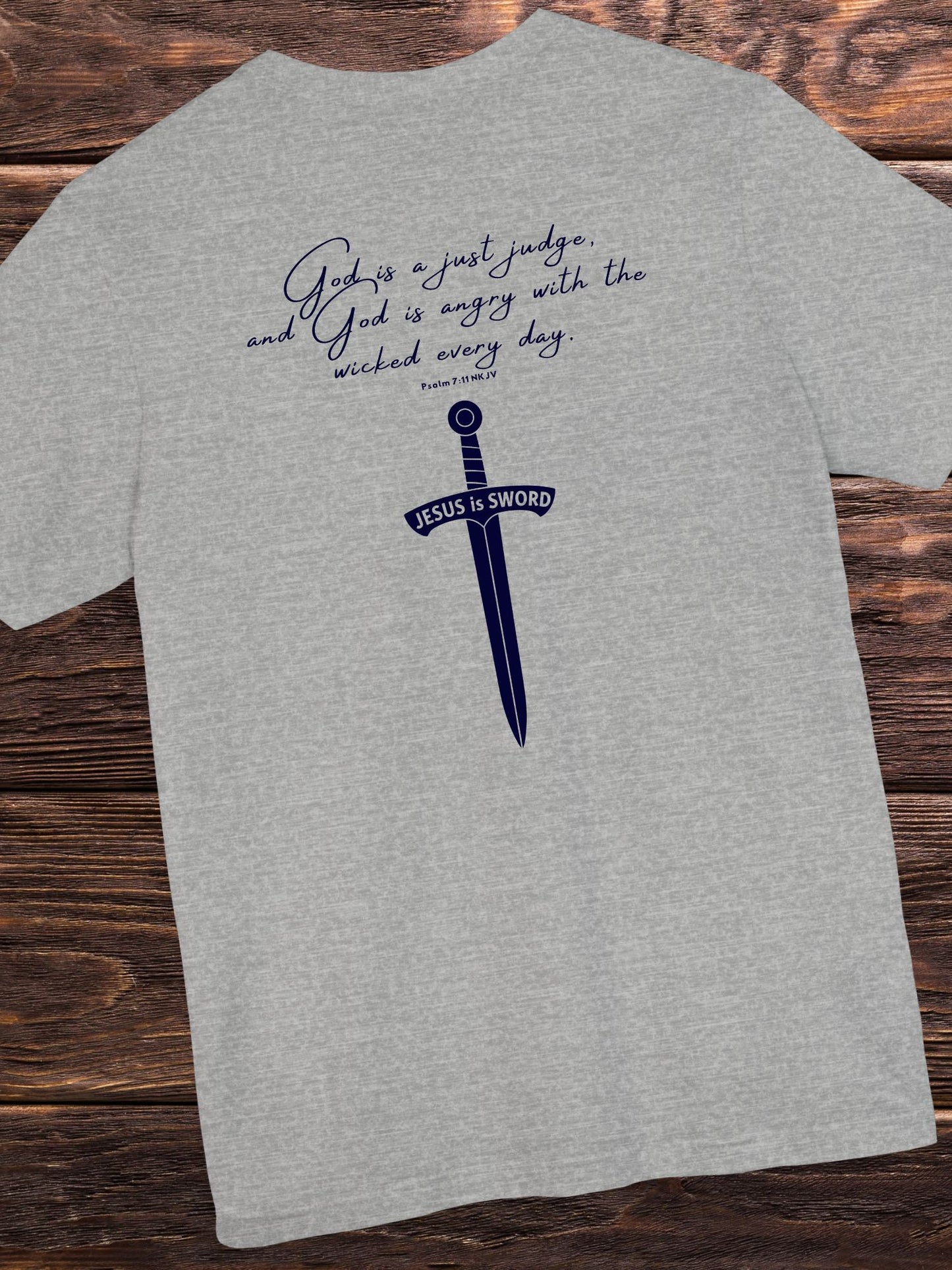 '...God is angry with the wicked every day, Jesus is Sword' Unisex T-Shirt, Bible Verse Tee Psalm 7:11, Christian Apparel