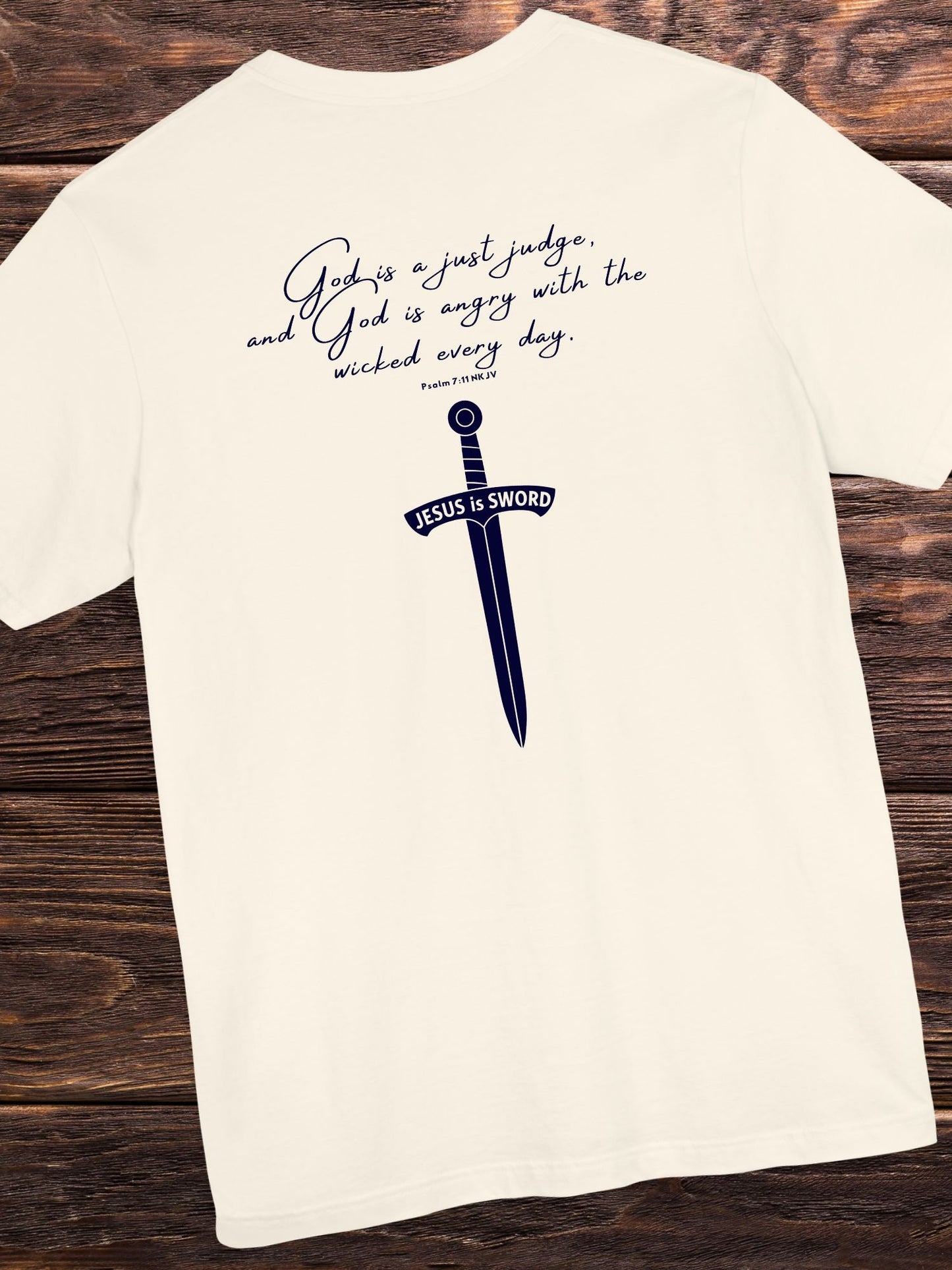 '...God is angry with the wicked every day, Jesus is Sword' Unisex T-Shirt, Bible Verse Tee Psalm 7:11, Christian Apparel