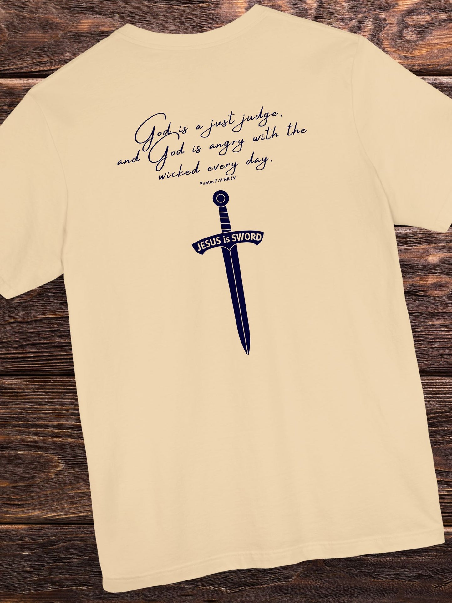 '...God is angry with the wicked every day, Jesus is Sword' Unisex T-Shirt, Bible Verse Tee Psalm 7:11, Christian Apparel