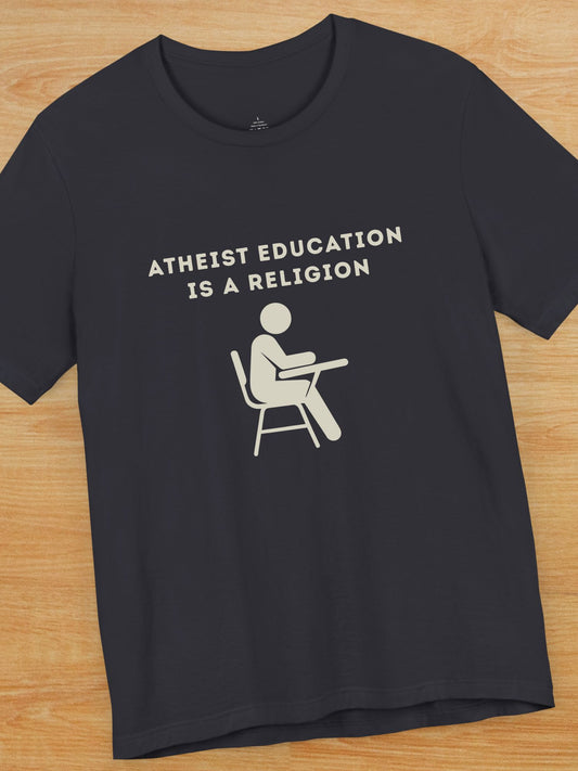 'Atheist Education is a Religion' Unisex T-Shirt