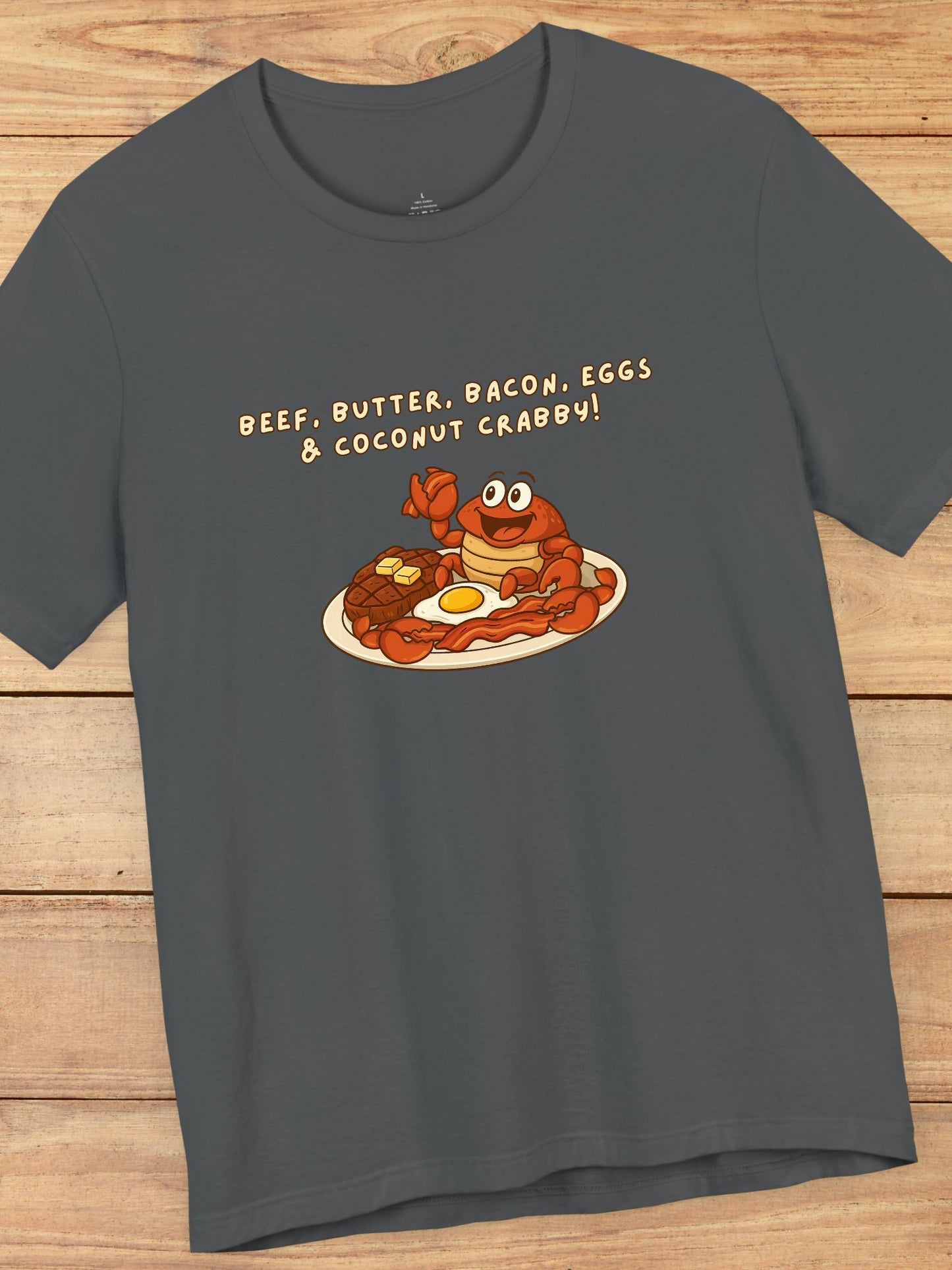 'Beef, Butter, Bacon, Eggs & Coconut Crabby' Graphic Unisex T-Shirt, Coconut Crab Tee, Carnivore Apparel