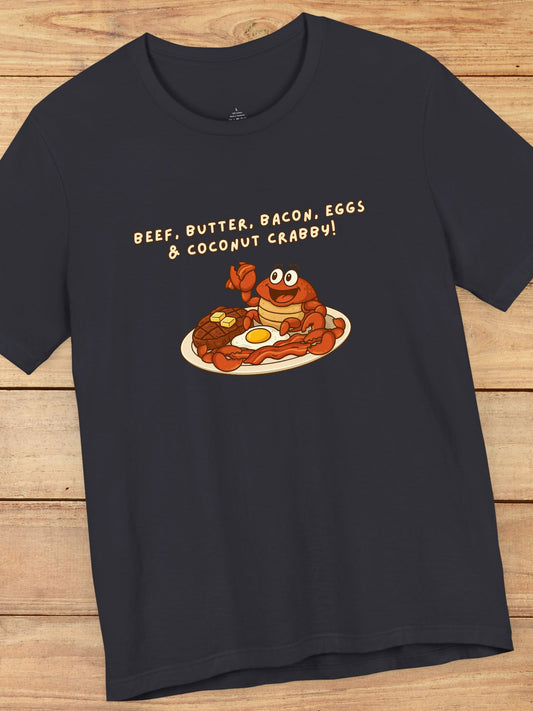 'Beef, Butter, Bacon, Eggs & Coconut Crabby' Graphic Unisex T-Shirt, Coconut Crab Tee, Carnivore Apparel