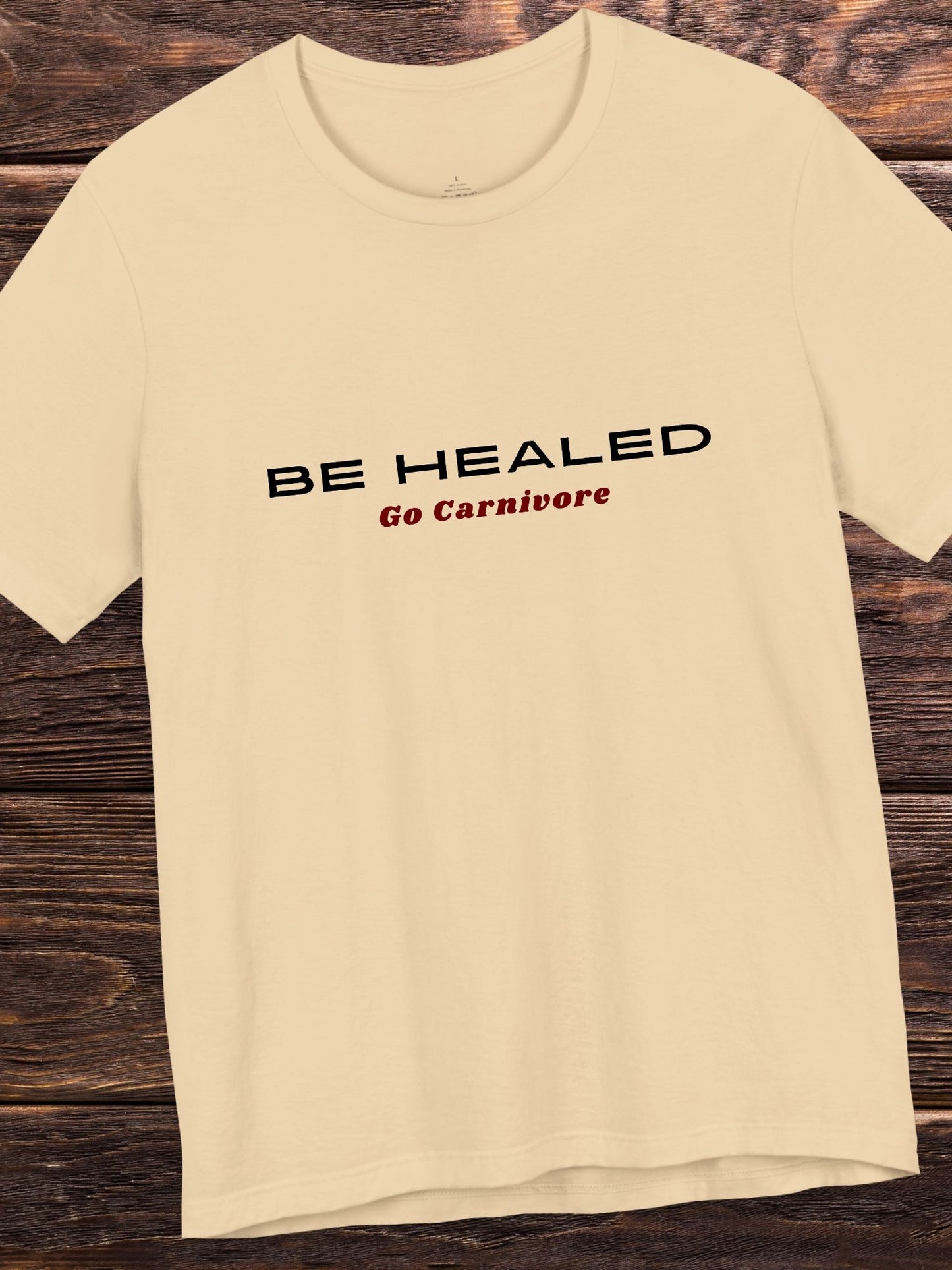 'Be Healed, Go Carnivore' Unisex T-Shirt, Carnivore Diet, Health and Wellness