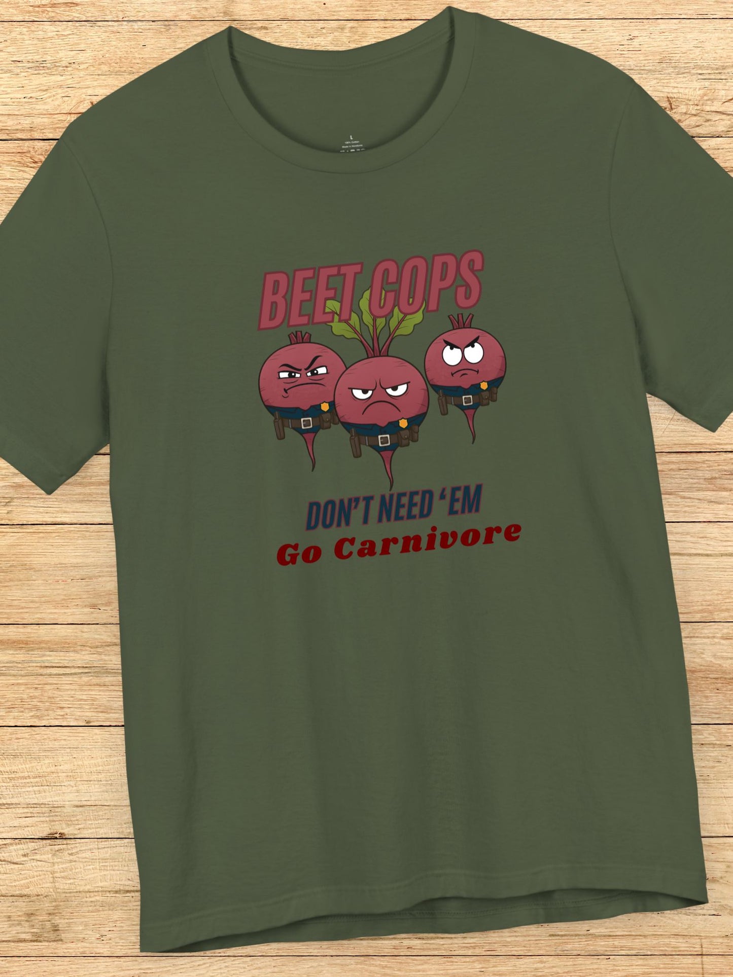 'Beet Cops, Don't Need 'Em, Go Carnivore' Beet Cops Graphic Unisex T-Shirt, Carnivore Diet Apparel, Health and Wellness Tee