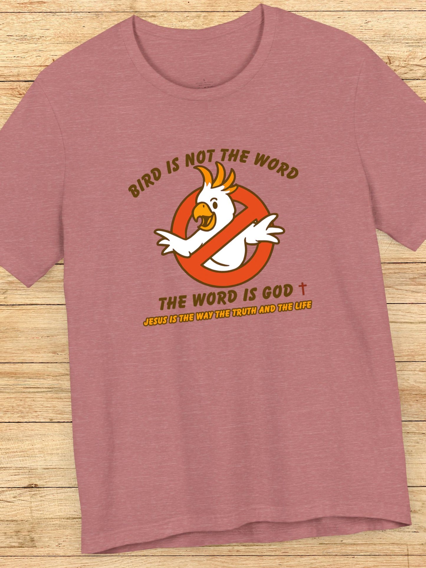 'Bird is not the Word, The Word is God' Unisex T-Shirt, Christian Apparel, Jesus Tee