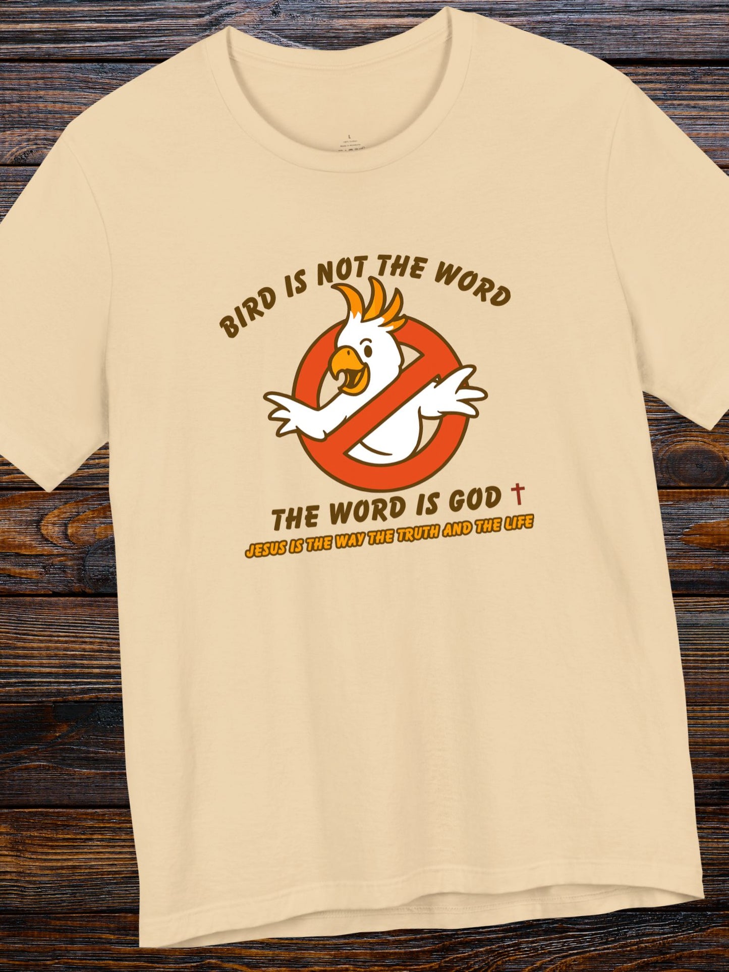 'Bird is not the Word, The Word is God' Unisex T-Shirt, Christian Apparel, Jesus Tee