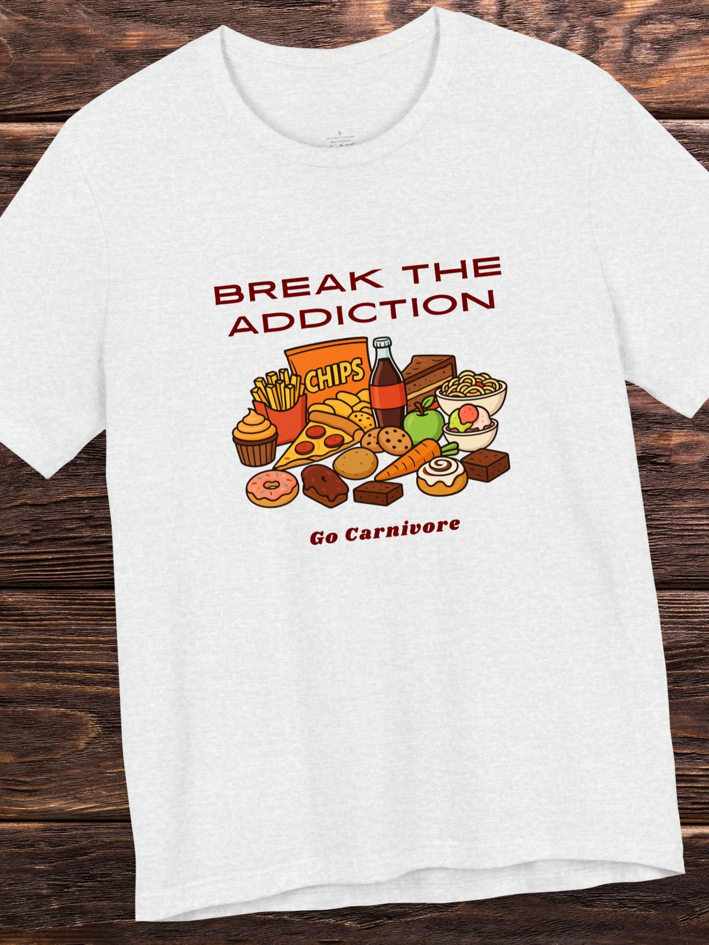 'Break the Addiction, Go Carnivore' Unisex T-Shirt, Carnivore Diet Apparel, Health and Wellness, Carbohydrate Addiction