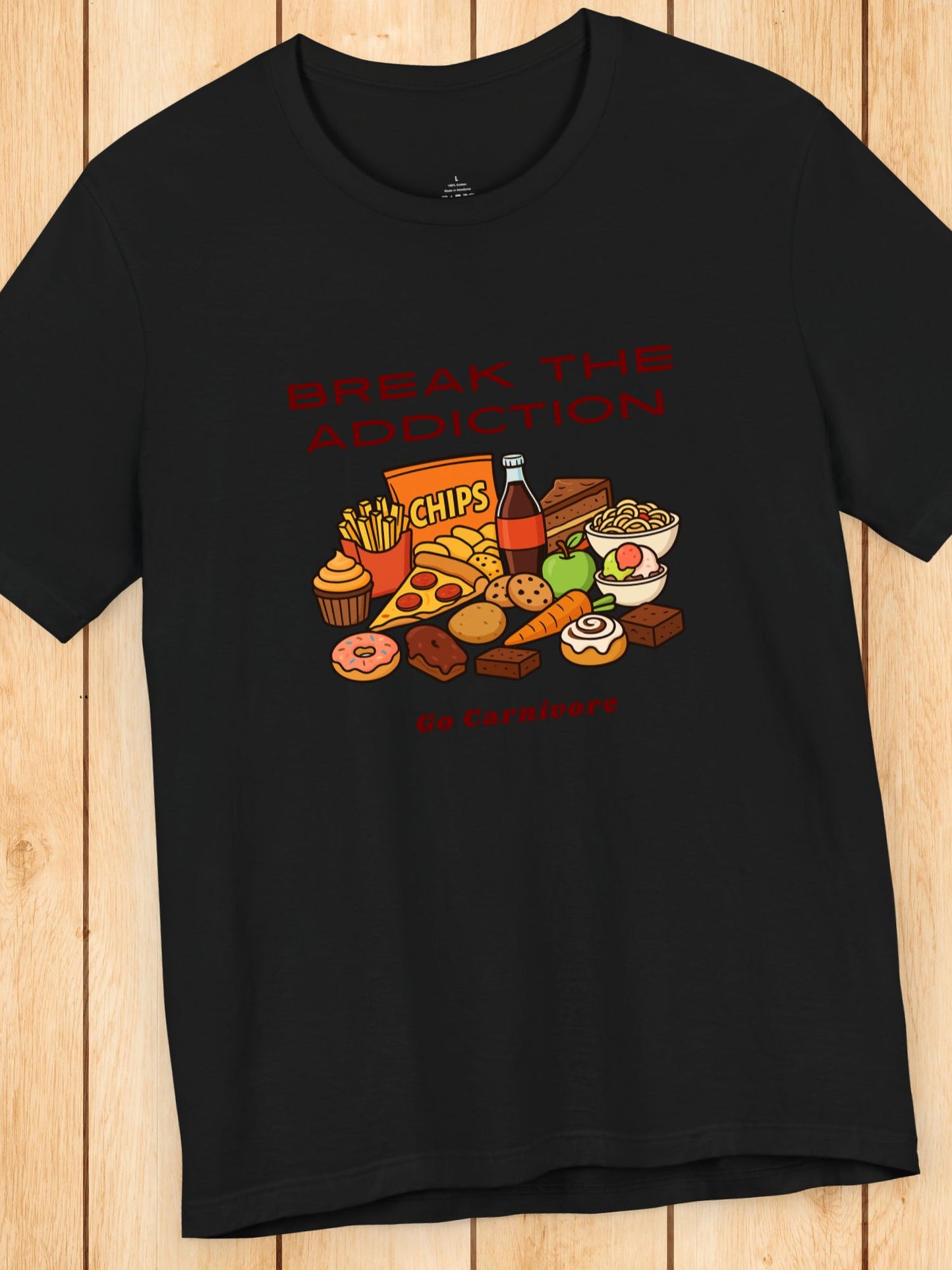'Break the Addiction, Go Carnivore' Unisex T-Shirt, Carnivore Diet Apparel, Health and Wellness, Carbohydrate Addiction