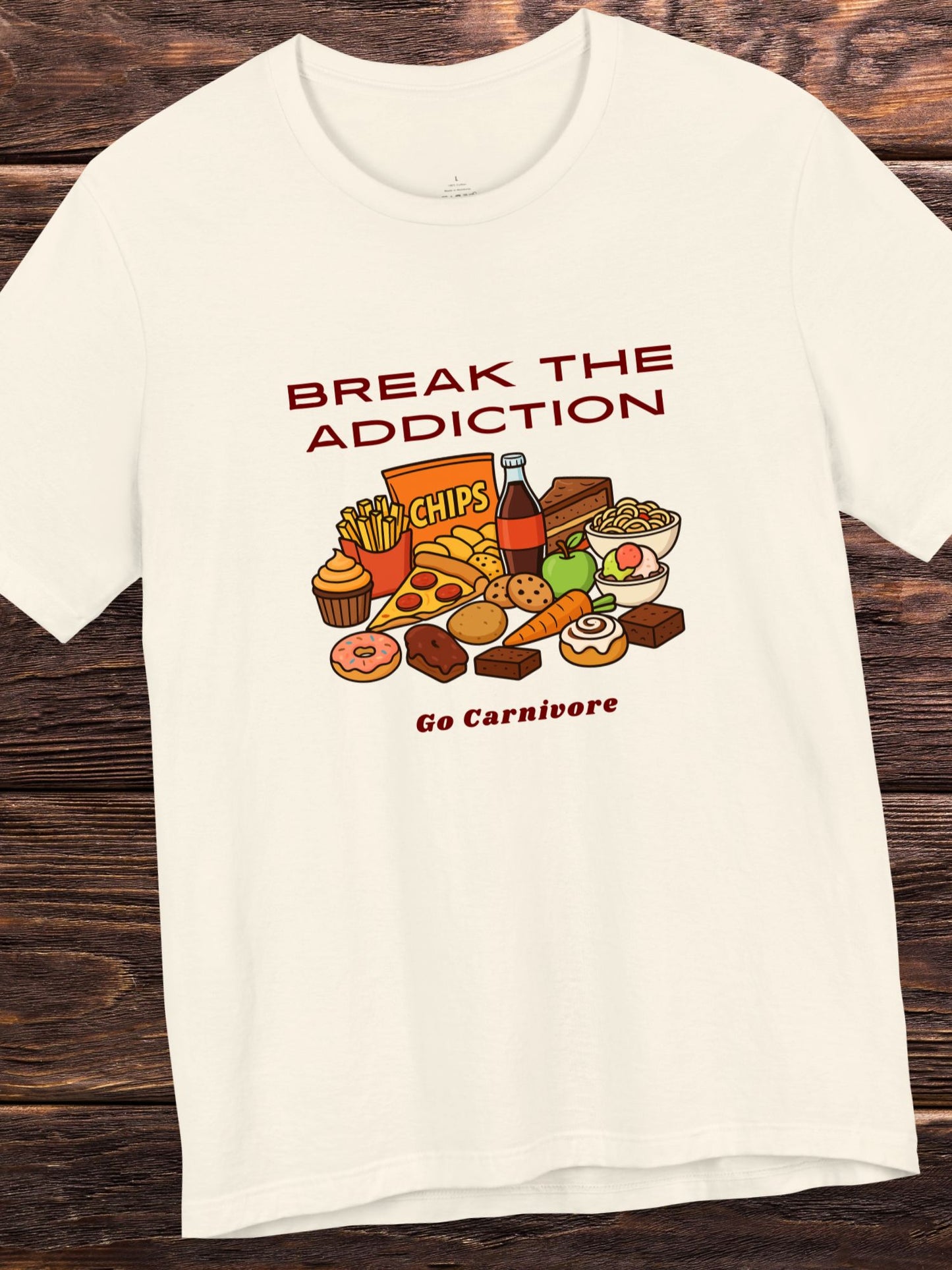 'Break the Addiction, Go Carnivore' Unisex T-Shirt, Carnivore Diet Apparel, Health and Wellness, Carbohydrate Addiction