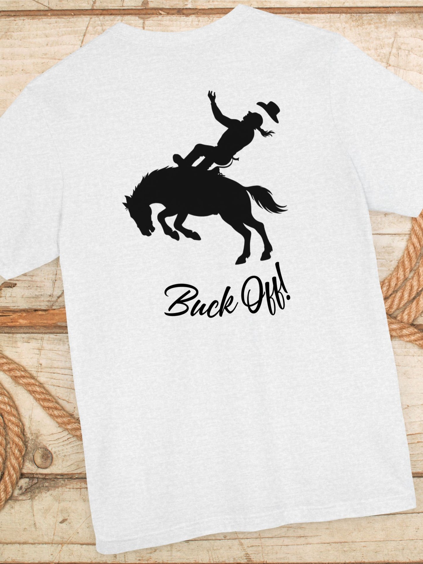 "Buck Off!" Unisex T-Shirt - Fun Cowboy T-Shirt for Rodeo Lovers