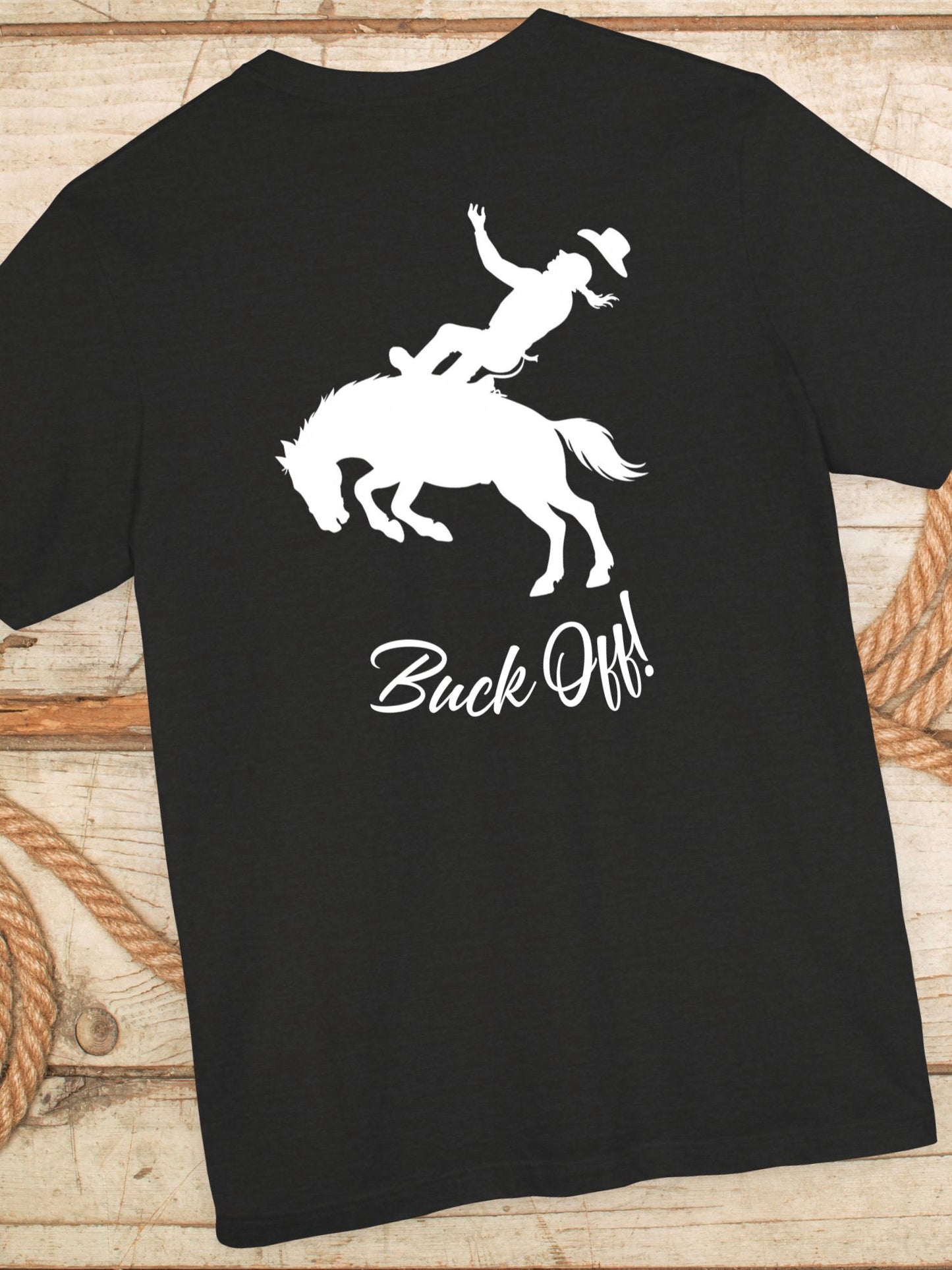 "Buck Off!" Unisex T-Shirt - Fun Cowboy T-Shirt for Rodeo Lovers