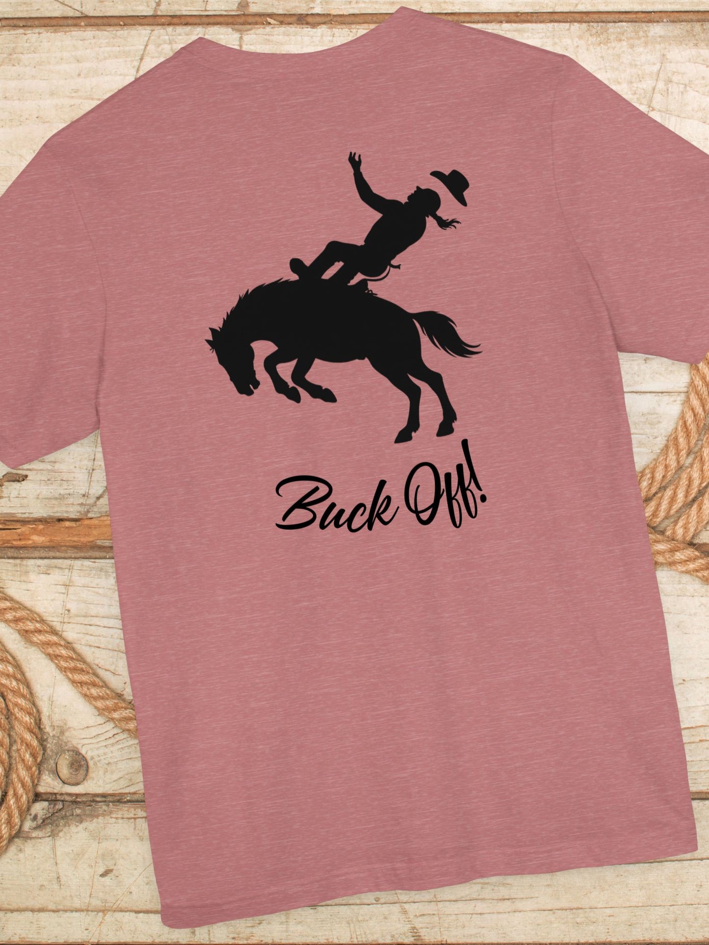 "Buck Off!" Unisex T-Shirt - Fun Cowboy T-Shirt for Rodeo Lovers