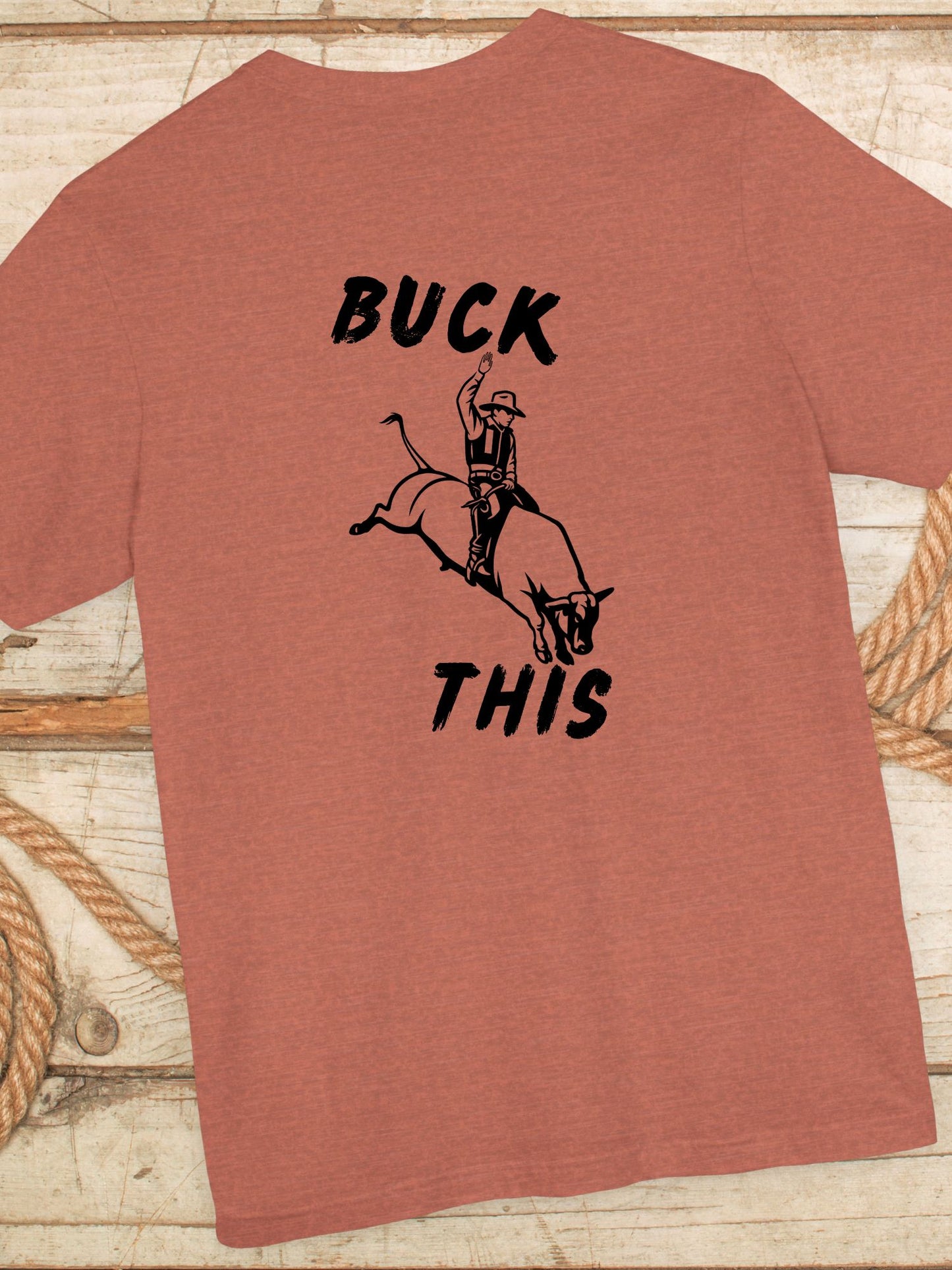 'Buck This' Rodeo Unisex T-Shirt, Rodeo Apparel, Cowboy Humor Tee