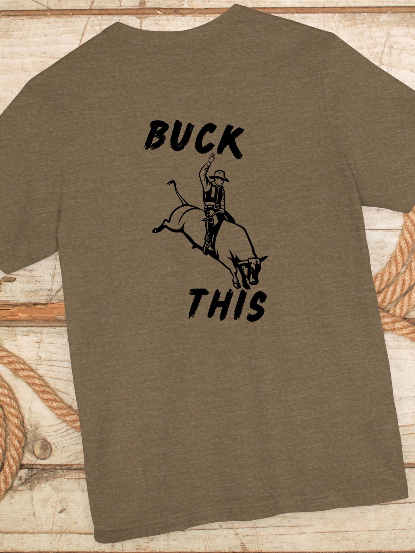 'Buck This' Rodeo Unisex T-Shirt, Rodeo Apparel, Cowboy Humor Tee