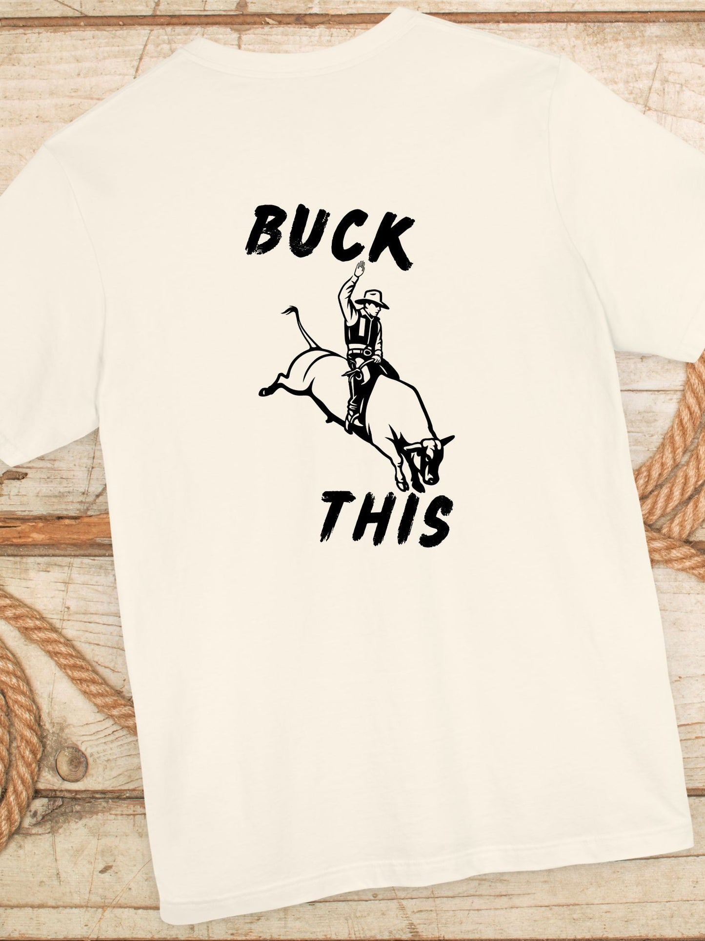 'Buck This' Rodeo Unisex T-Shirt, Rodeo Apparel, Cowboy Humor Tee
