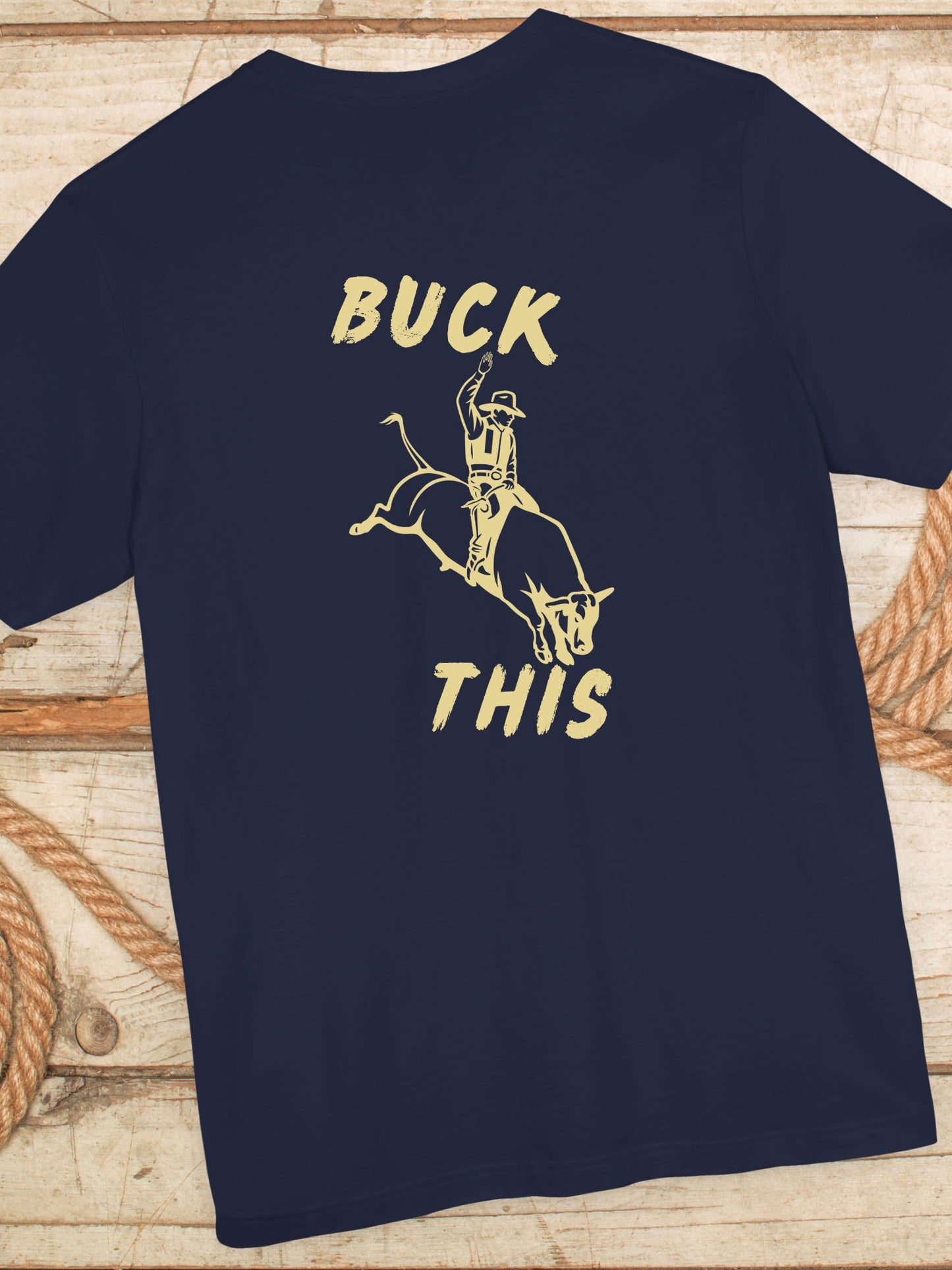 'Buck This' Rodeo Unisex T-Shirt, Rodeo Apparel, Cowboy Humor Tee