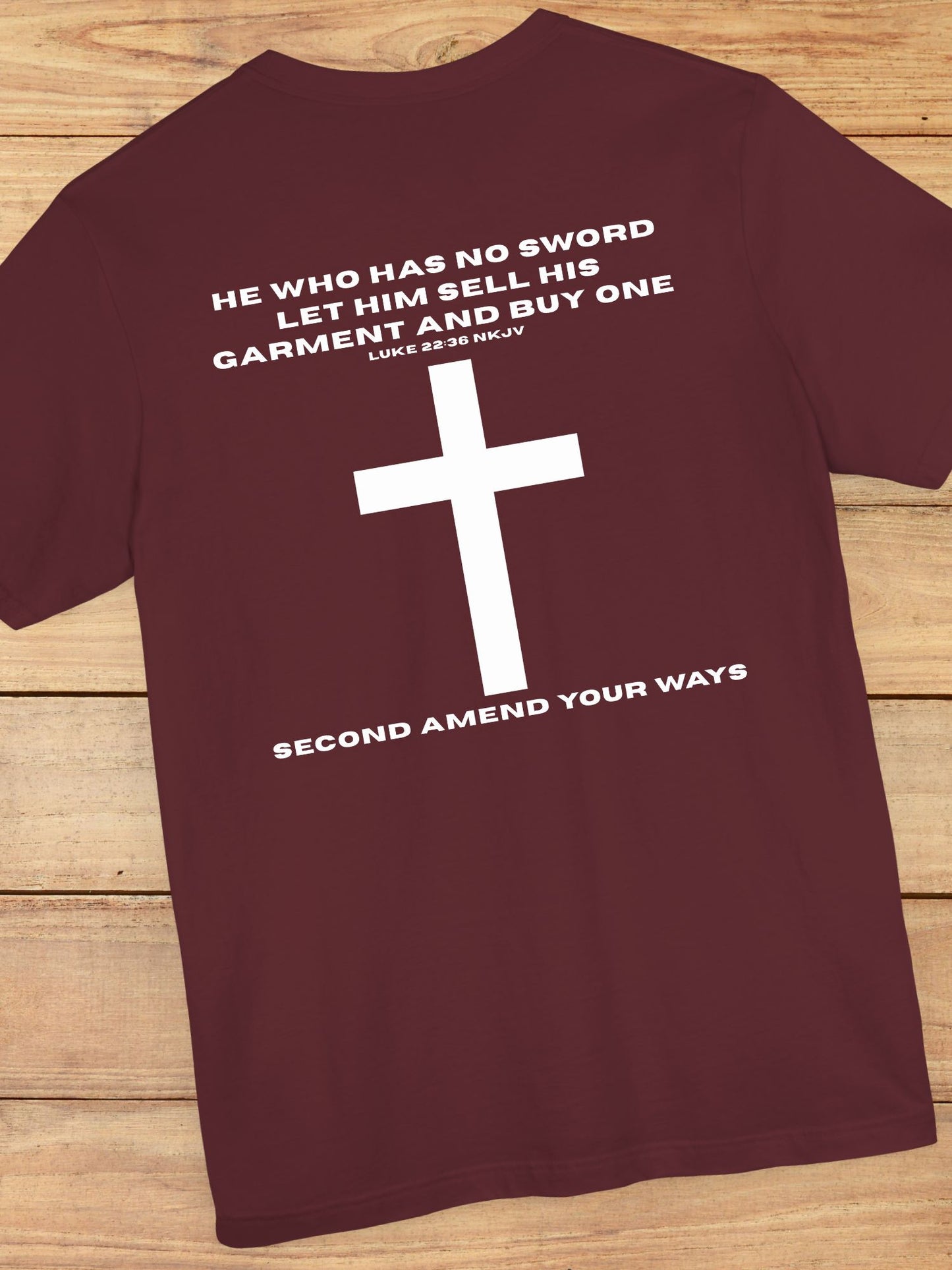 'He Who Has No Sword Let Him Sell His Garment and Buy One, Second Amend Your Ways' Cross Graphic Unisex T-Shirt, Christian Apparel, Bible Verse Tee, Jesus Quote