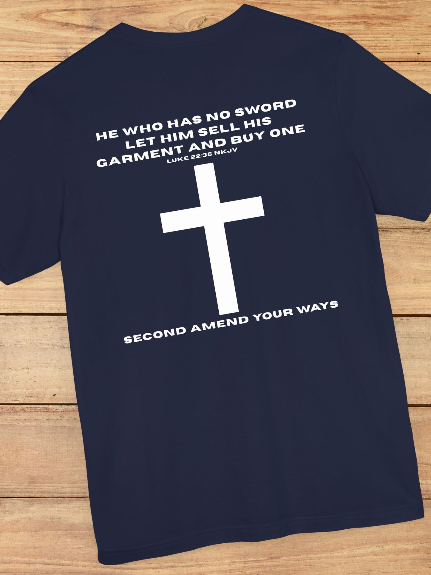 'He Who Has No Sword Let Him Sell His Garment and Buy One, Second Amend Your Ways' Cross Graphic Unisex T-Shirt, Christian Apparel, Bible Verse Tee, Jesus Quote