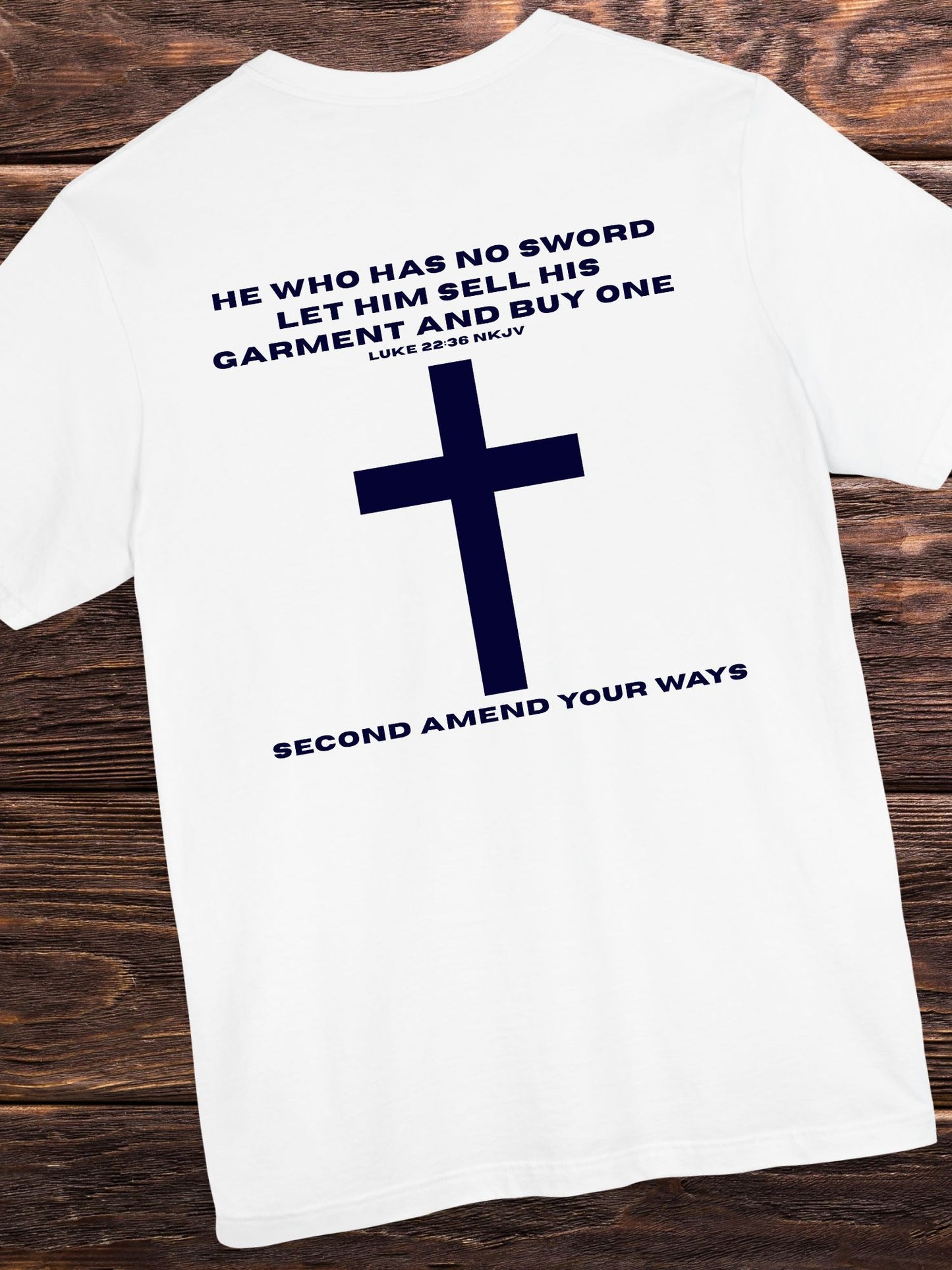 'He Who Has No Sword Let Him Sell His Garment and Buy One, Second Amend Your Ways' Cross Graphic Unisex T-Shirt, Christian Apparel, Bible Verse Tee, Jesus Quote