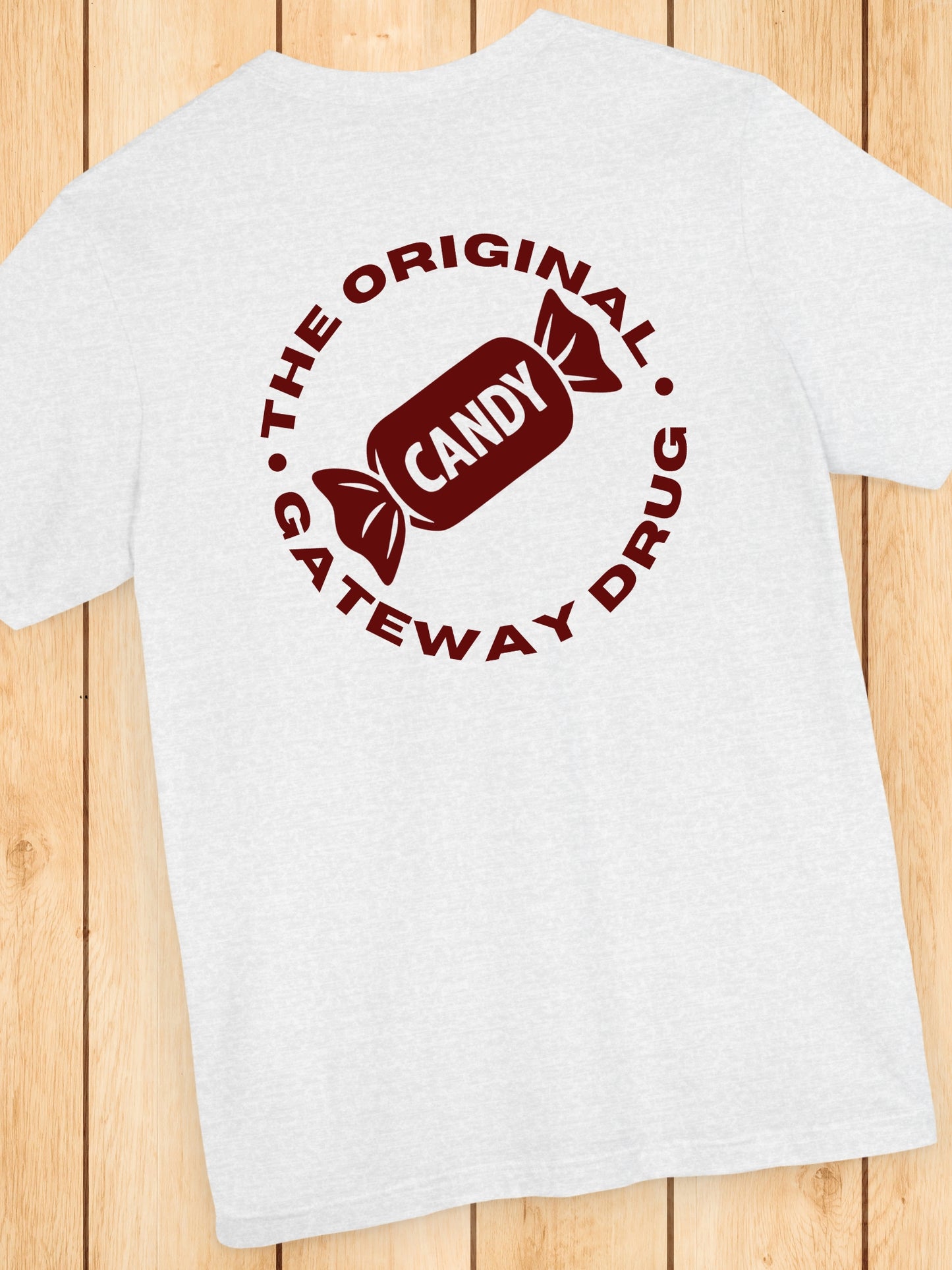 'Candy, The Original Gateway Drug' Candy Graphic Unisex T-Shirt, Anti-Candy Tee, Drug Awareness Tee, Heath Education Apparel