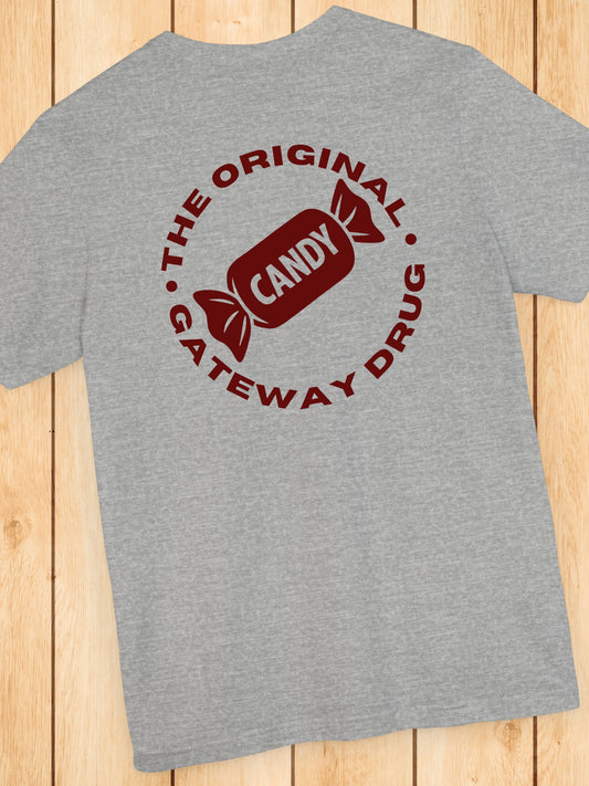 'Candy, The Original Gateway Drug' Candy Graphic Unisex T-Shirt, Anti-Candy Tee, Drug Awareness Tee, Heath Education Apparel