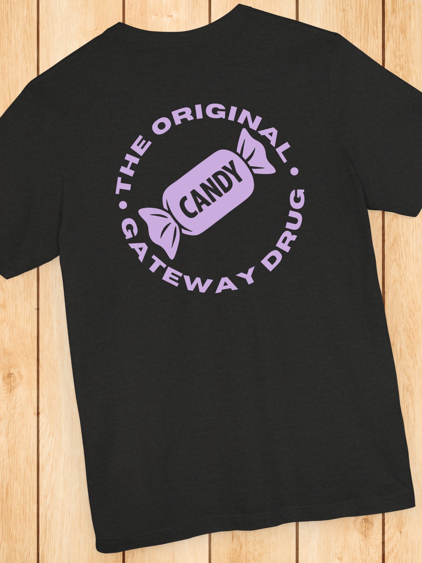 'Candy, The Original Gateway Drug' Candy Graphic Unisex T-Shirt, Anti-Candy Tee, Drug Awareness Tee, Heath Education Apparel