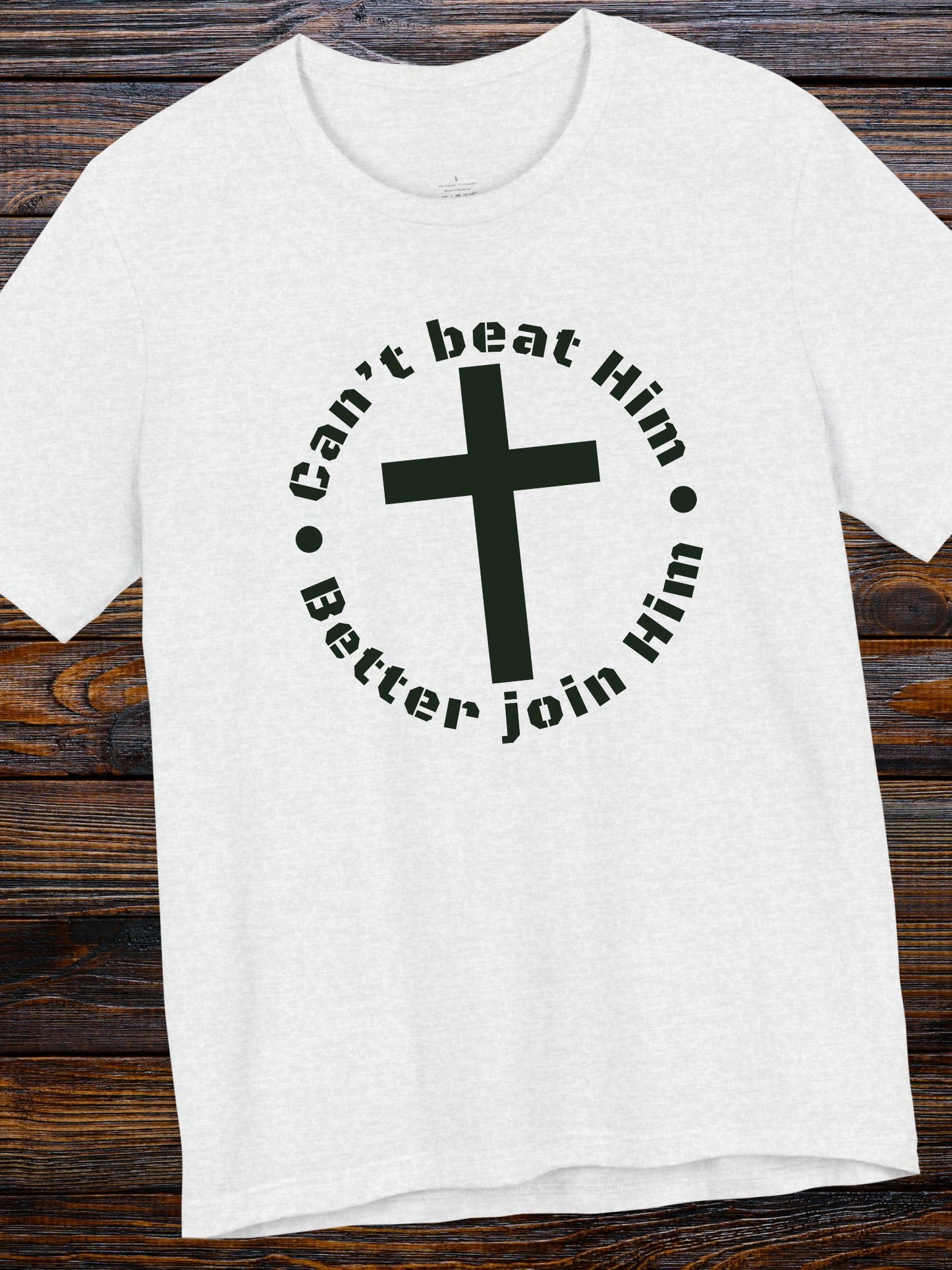 'Can't beat Him, Better Join Him' Cross Graphic Unisex T-Shirt, Christian Apparel, Jesus Tee