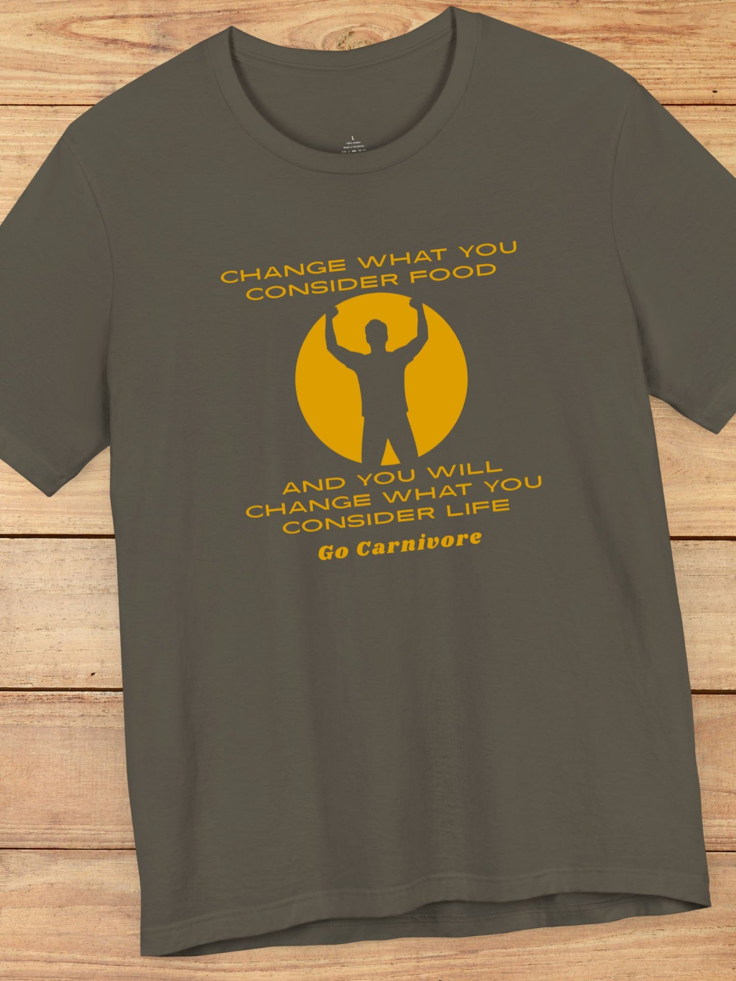 'Change What You Consider Food, And You Will Change What You Consider Life, Go Carnivore' Unisex T-Shirt, Carnivore Diet Apparel