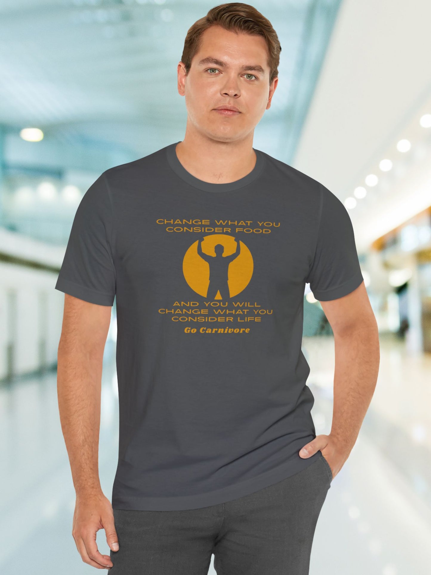 'Change What You Consider Food, And You Will Change What You Consider Life, Go Carnivore' Unisex T-Shirt, Carnivore Diet Apparel