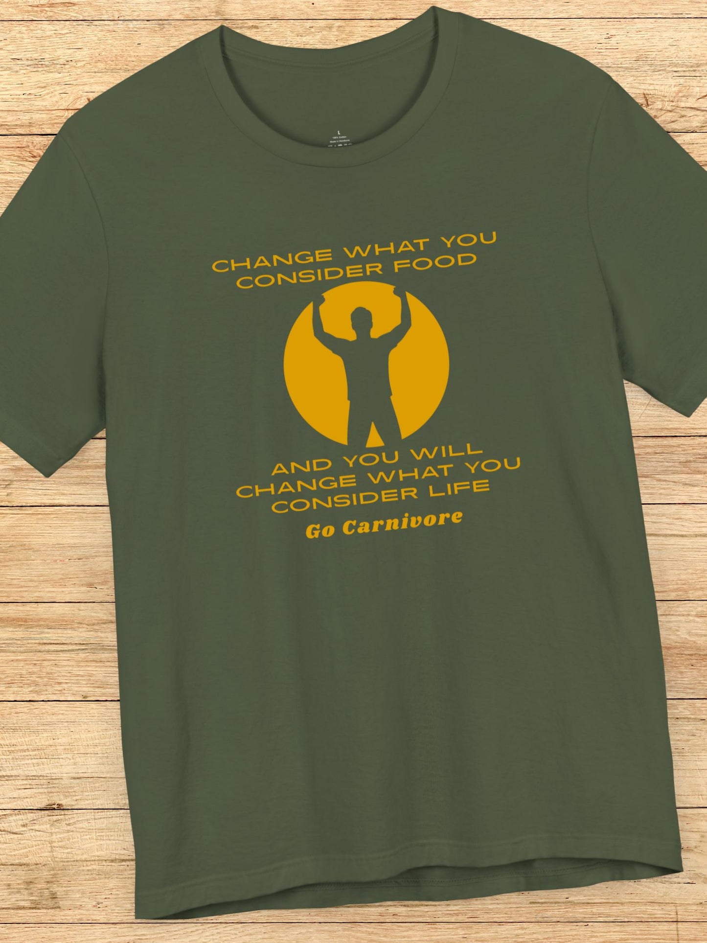 'Change What You Consider Food, And You Will Change What You Consider Life, Go Carnivore' Unisex T-Shirt, Carnivore Diet Apparel