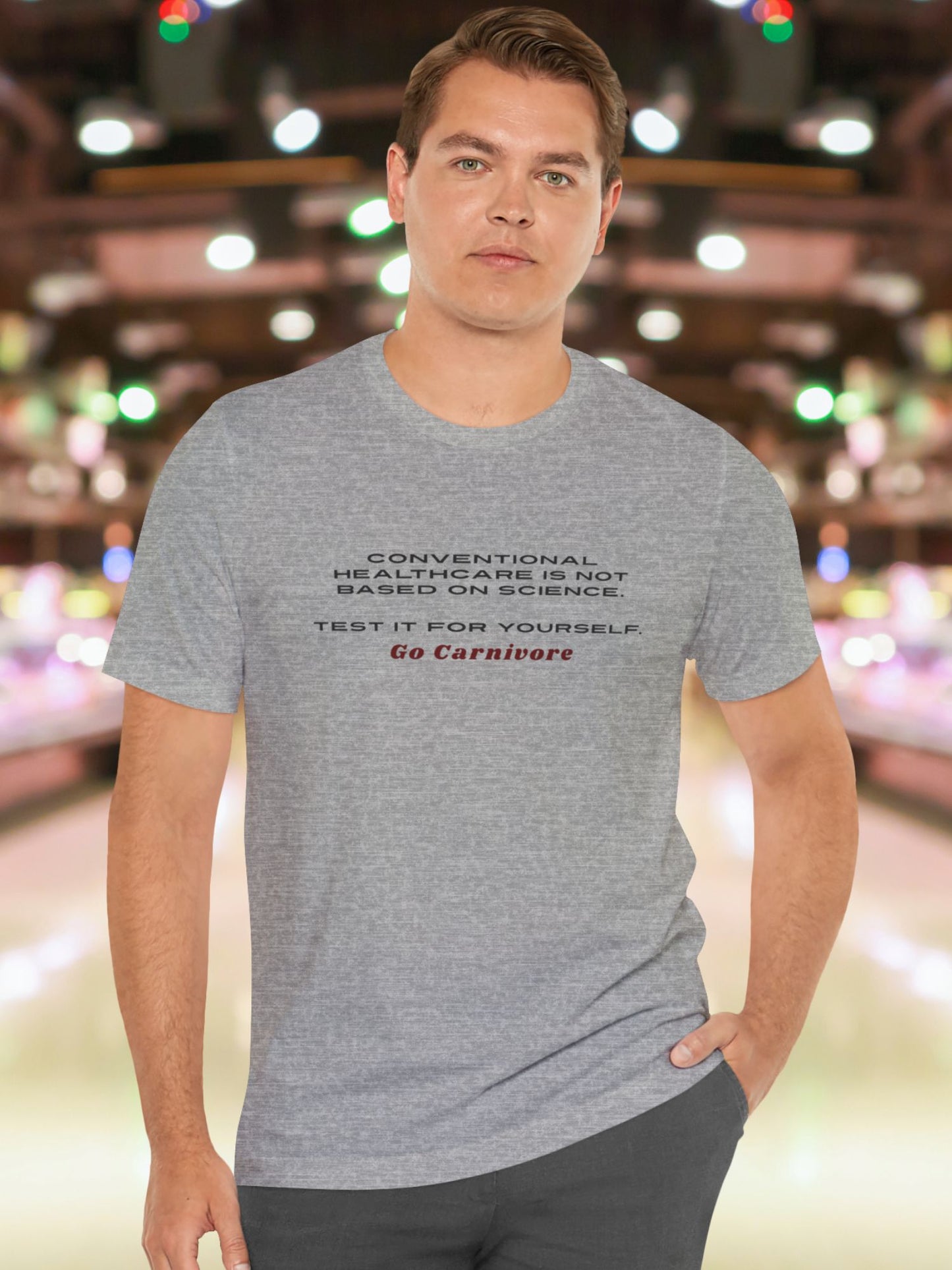 'Conventional healthcare is not based on science. Test it for yourself. Go Carnivore' Unisex T-Shirt, Carnivore Diet Apparel, Health and Wellness