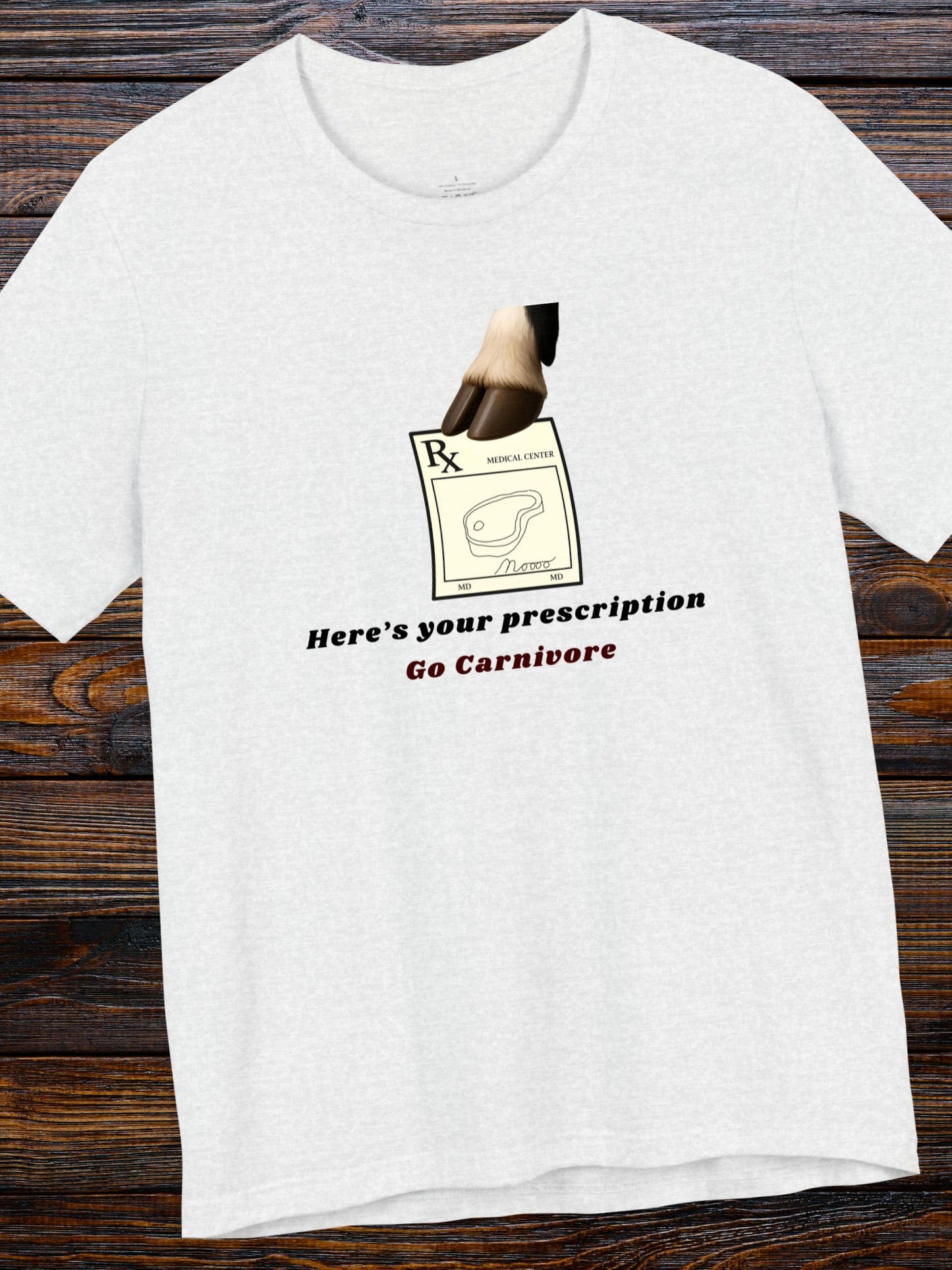 'Here's Your Prescription, Go Carnivore' Cow Prescription Graphic Unisex T-Shirt, Carnivore Diet Apparel, Anti-Vegan Wear, Health and Wellness Tee